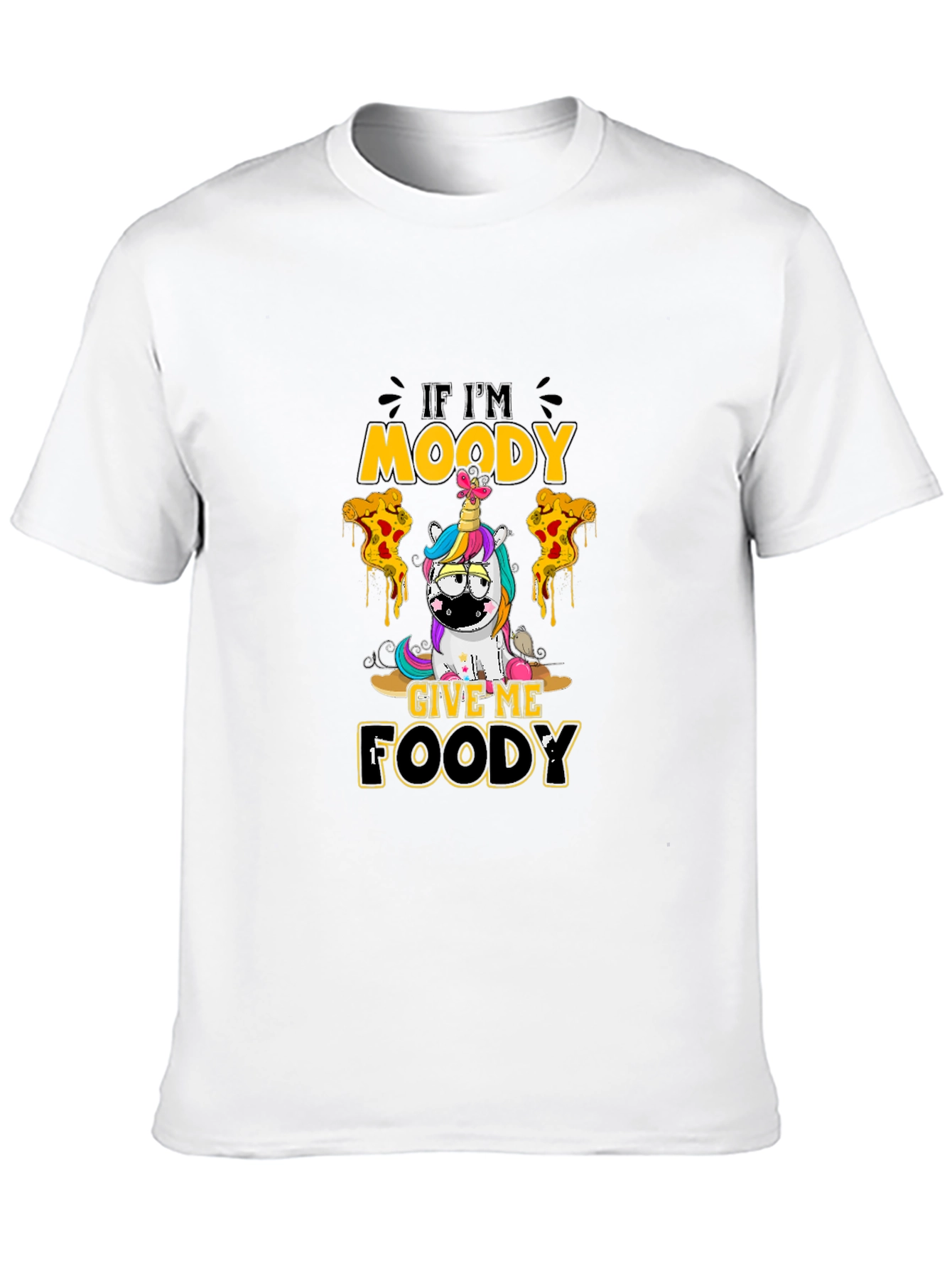 If Im Moody Give Me Foody T-Shirt