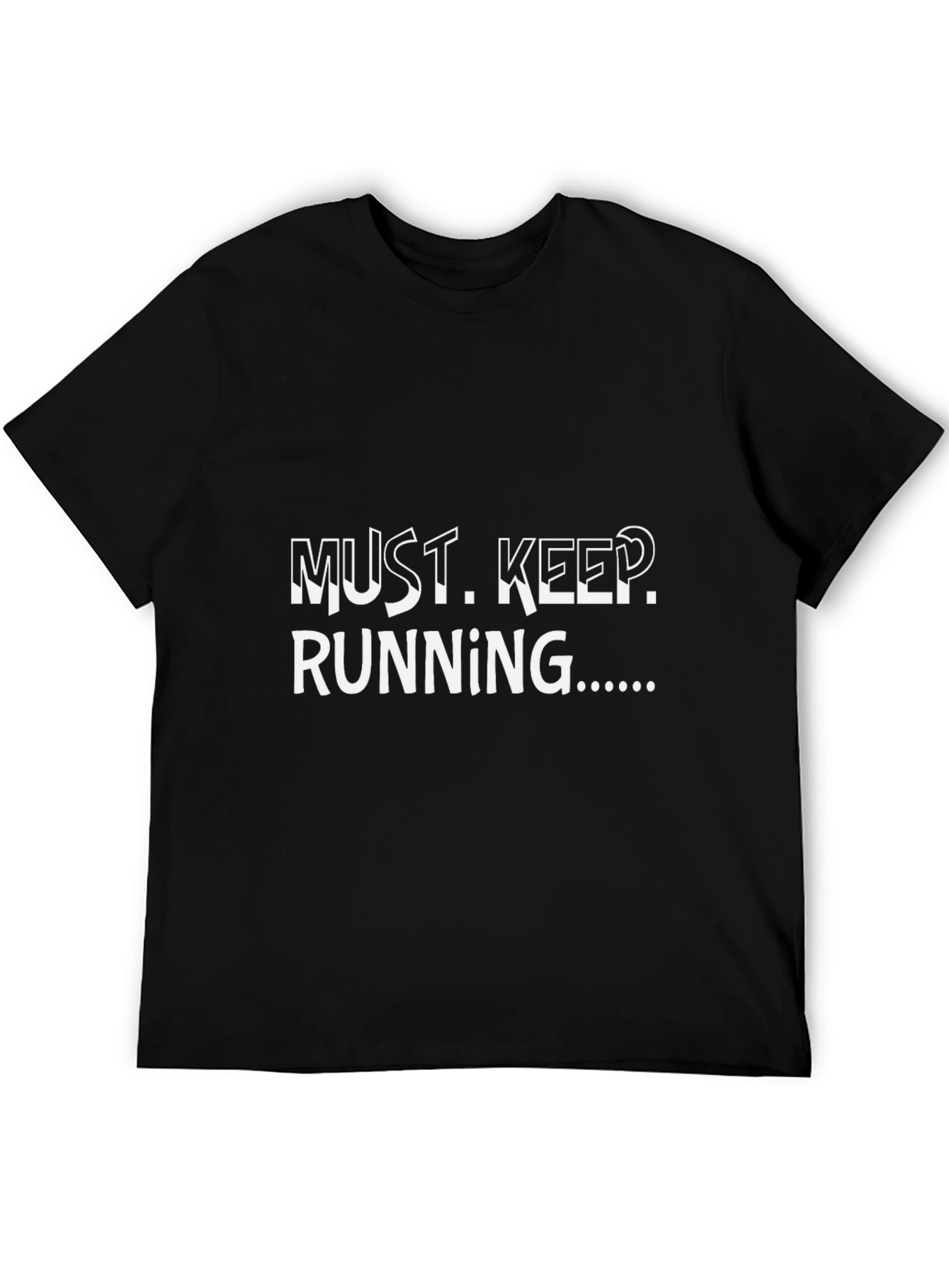 Must Keep Running Black T-Shirt