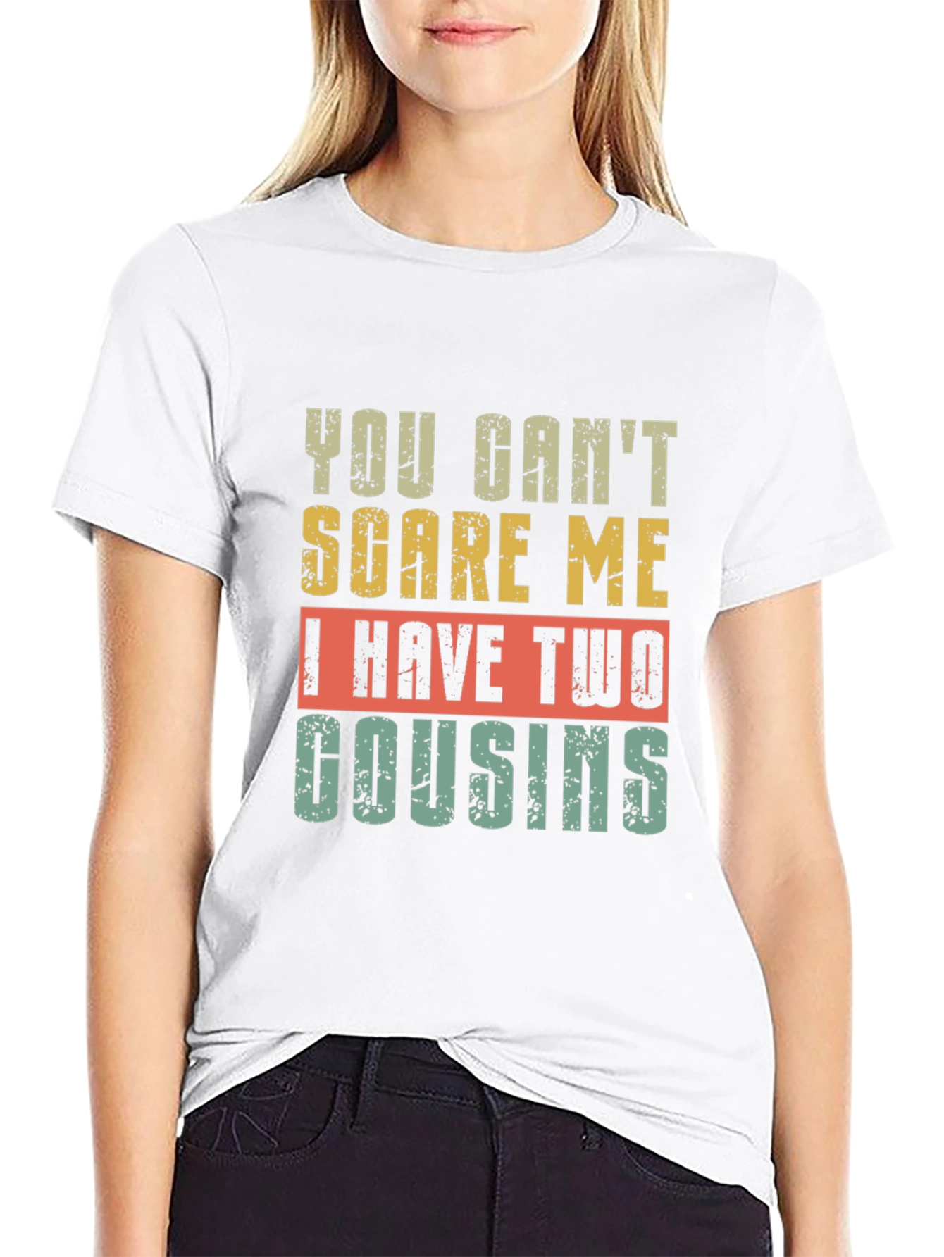 Funny Cousin T-Shirt - You Cant Scare Me!