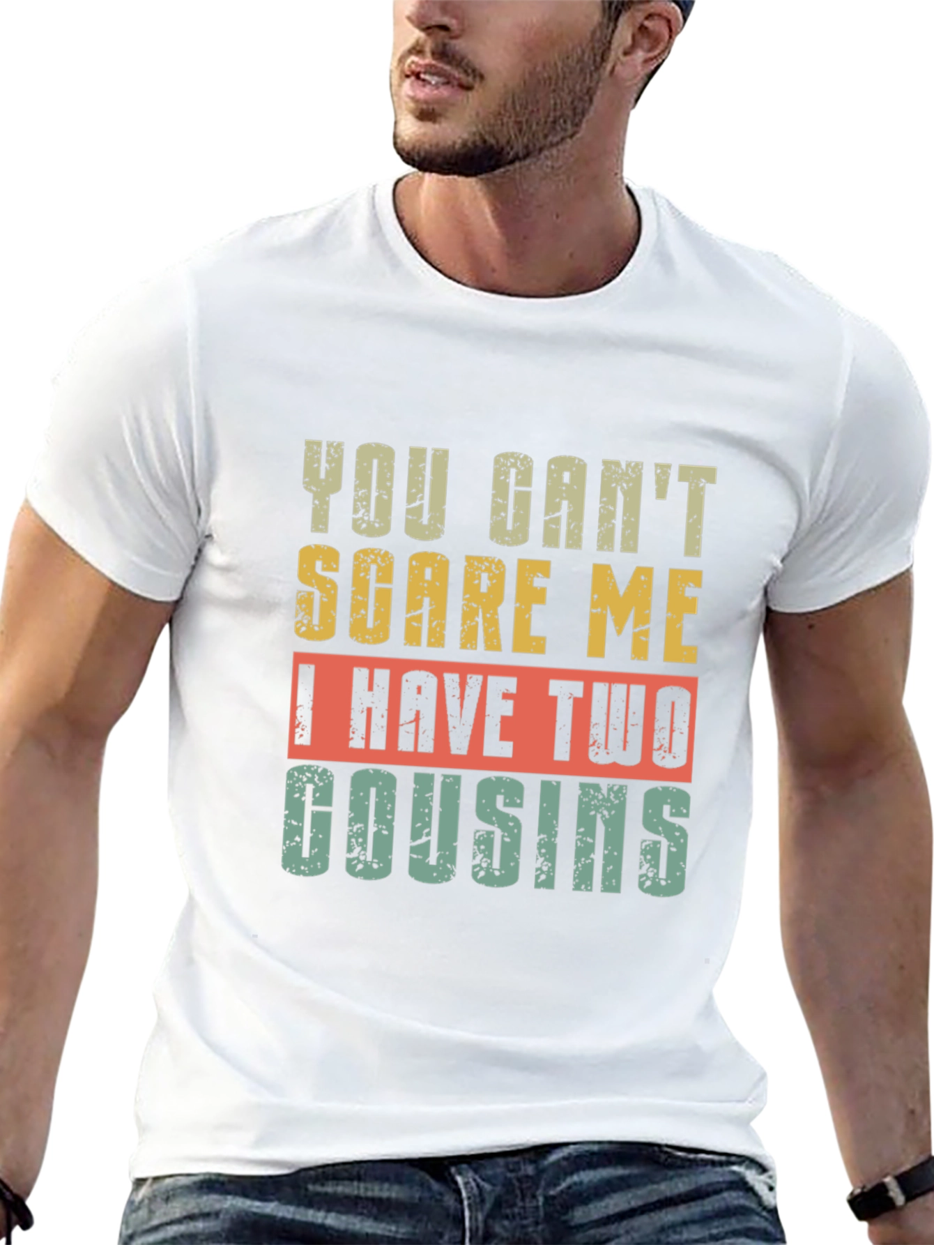 Funny Cousin T-Shirt - You Cant Scare Me!