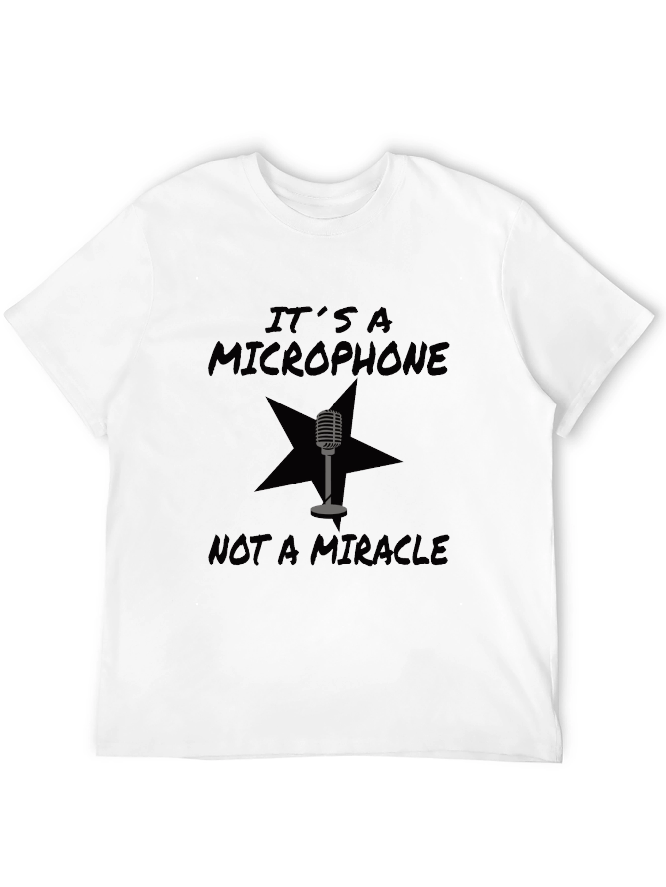 Its A Microphone T-Shirt