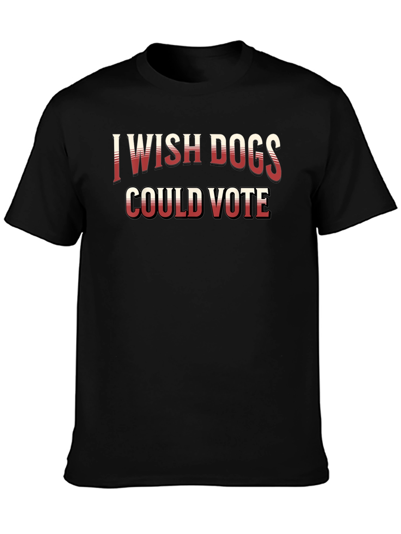 I Wish Dogs Could Vote Black Crew Neck T-Shirt
