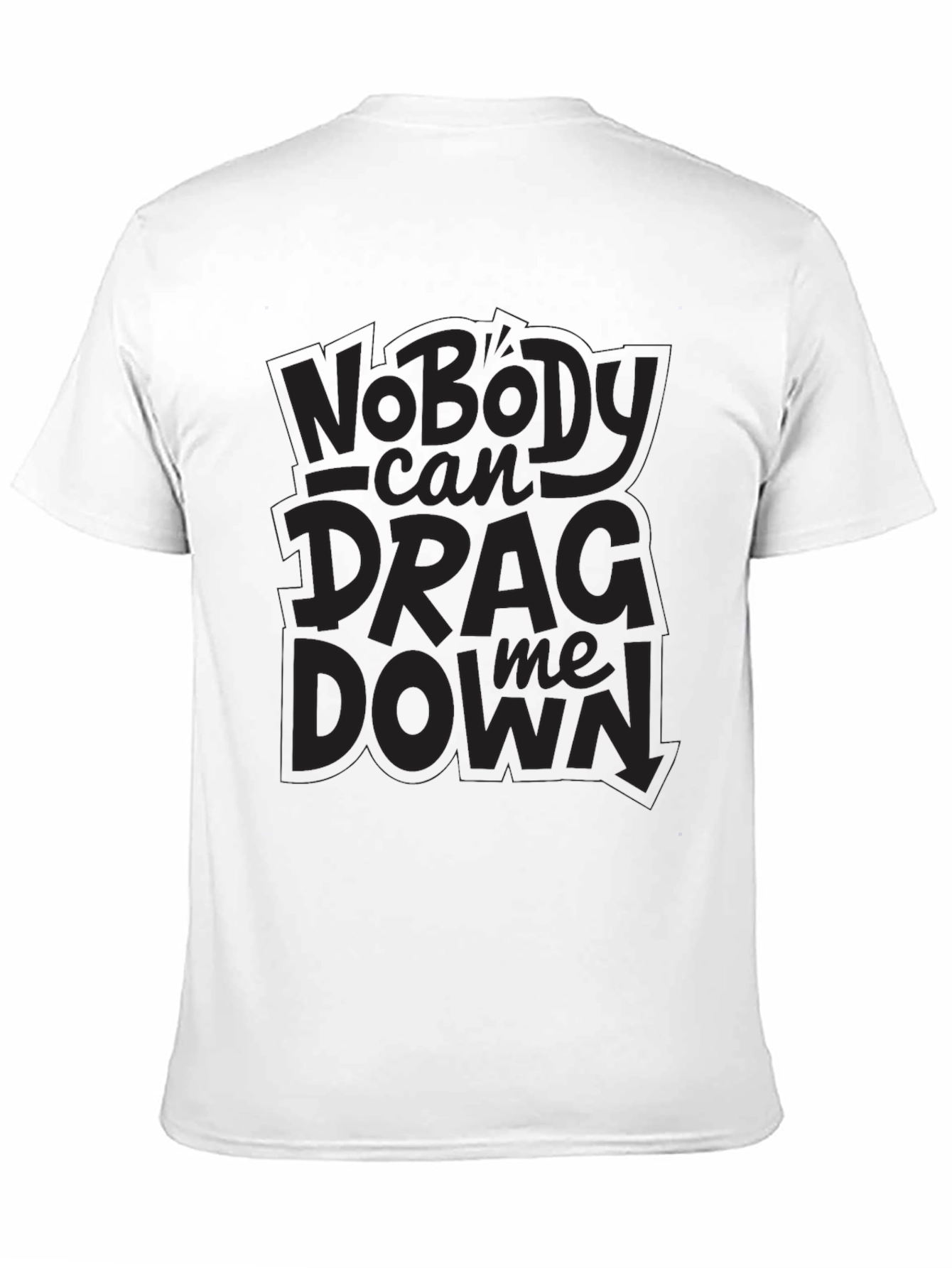 Nobody Can Drag Me Down Black T-Shirt