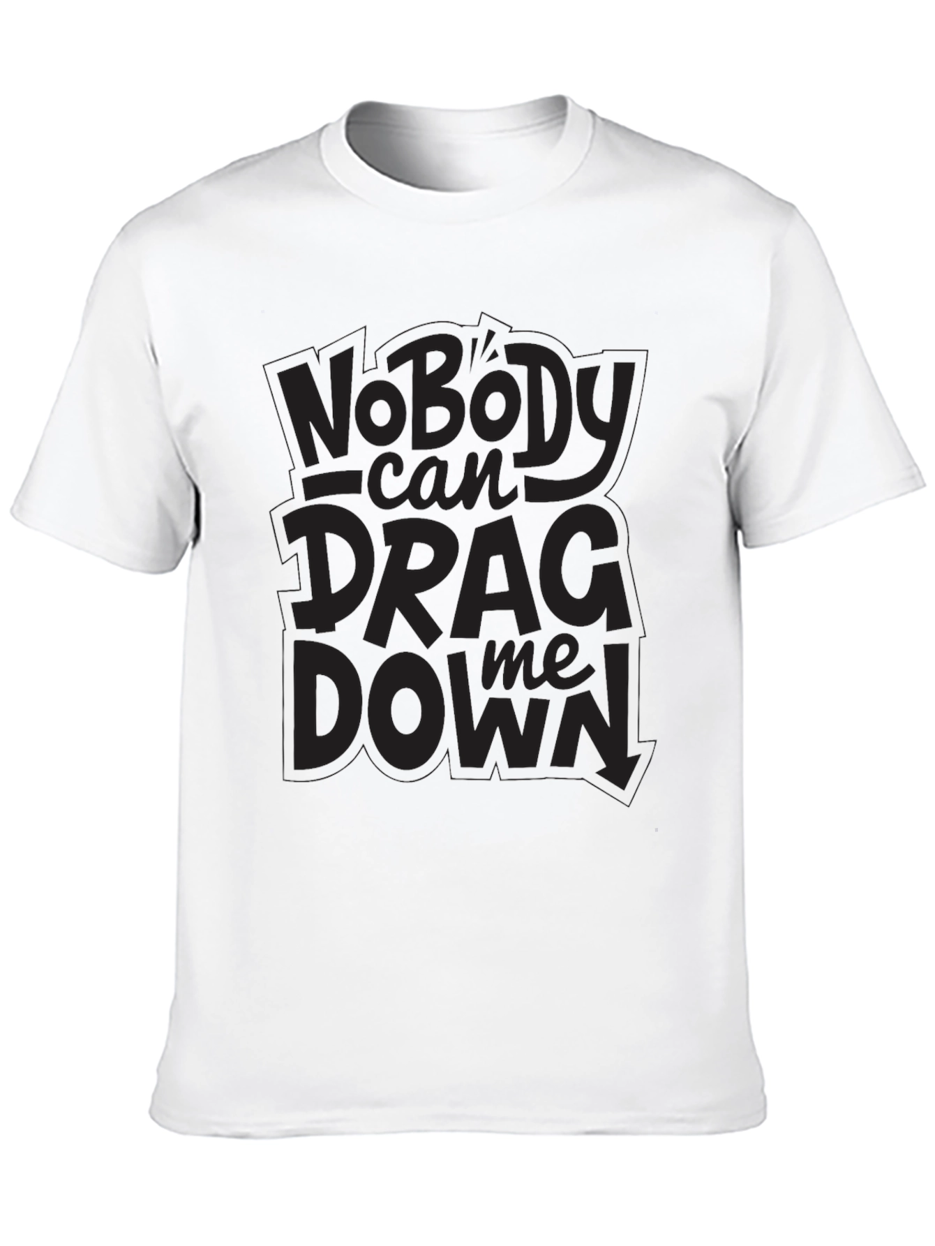 Nobody Can Drag Me Down Black T-Shirt