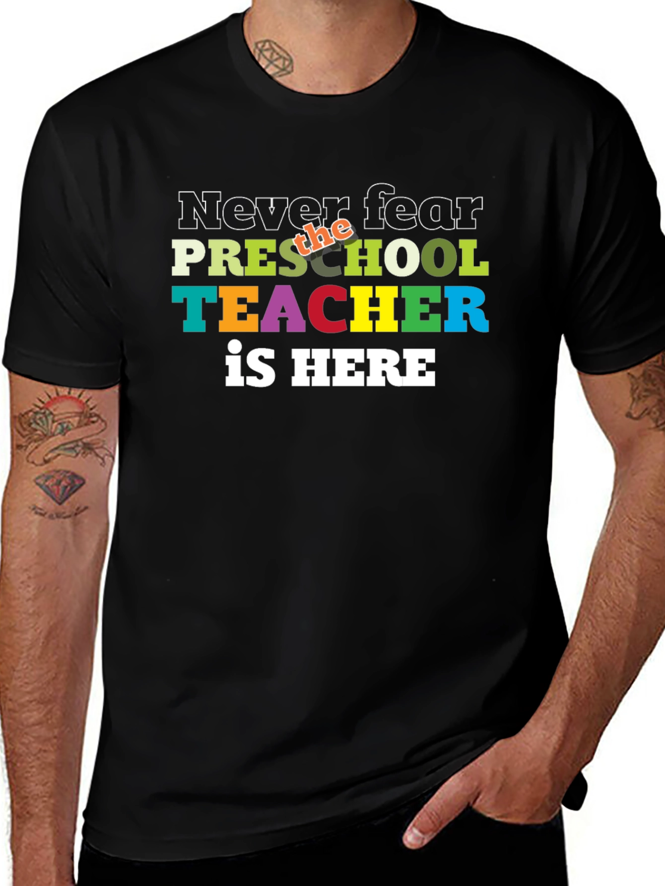 Never Fear Preschool Teacher is Here T-Shirt