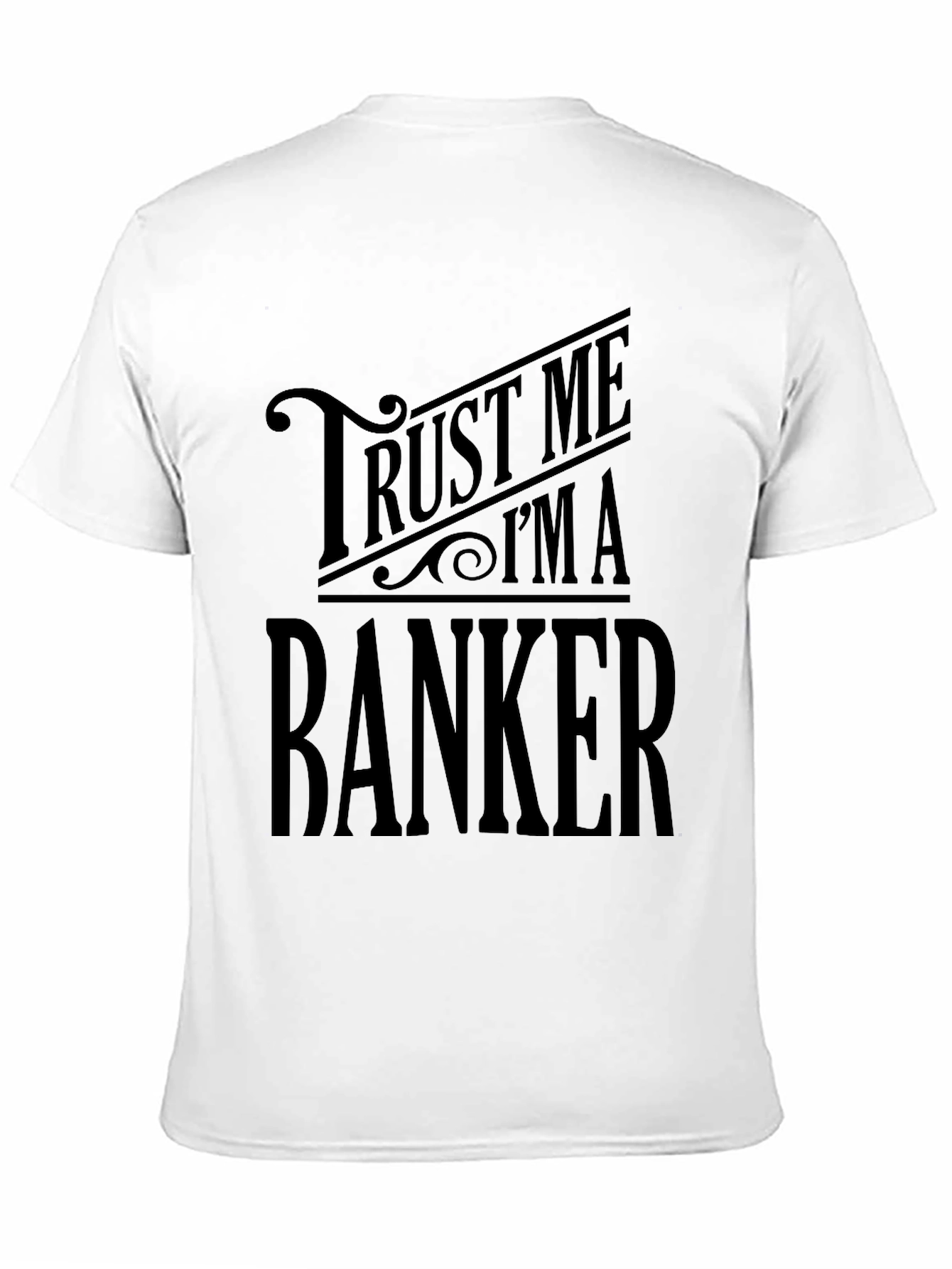 Trust Me Im A Banker Black T-Shirt
