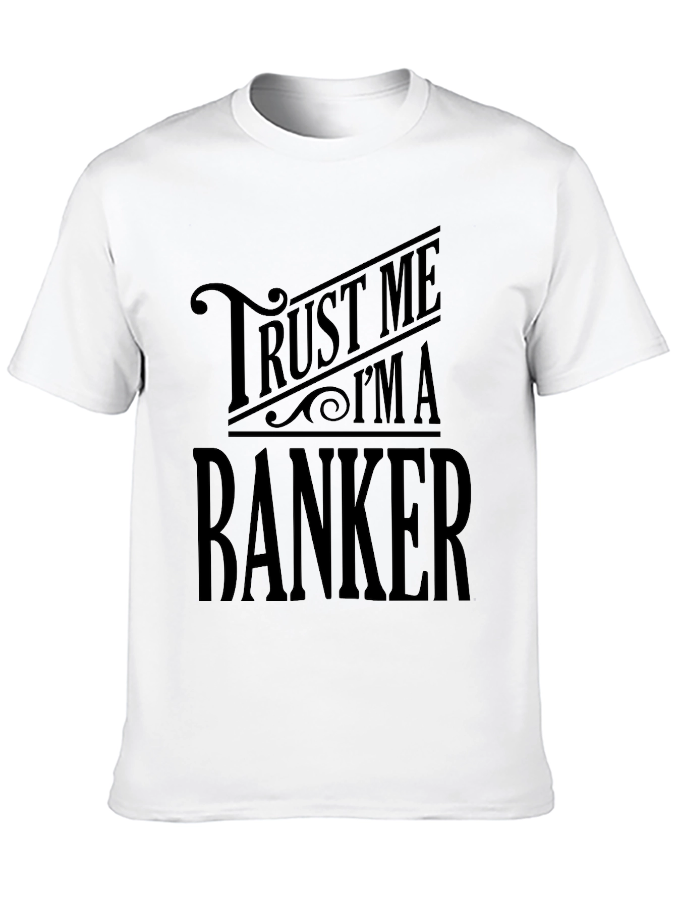 Trust Me Im A Banker Black T-Shirt