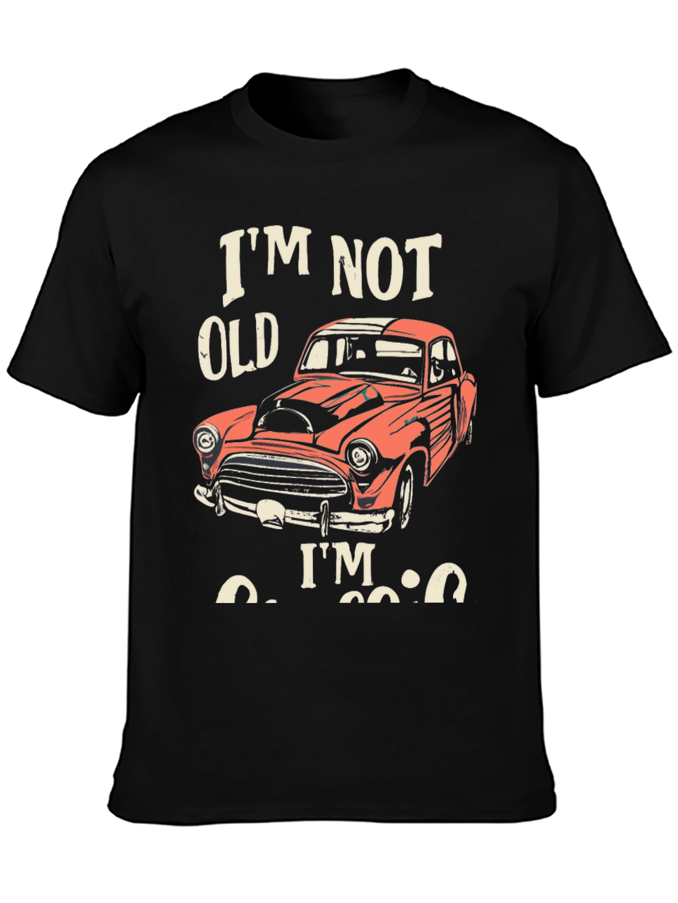 Im Not Old Im Classic Car Graphic Tee