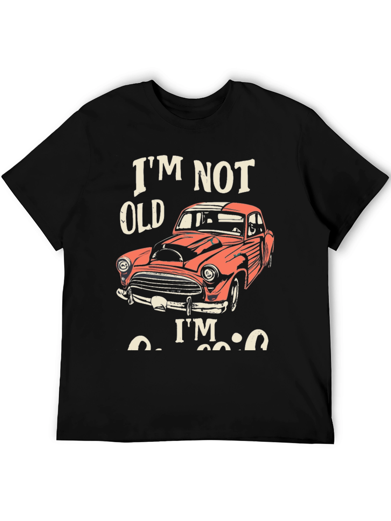 Im Not Old Im Classic Car Graphic Tee