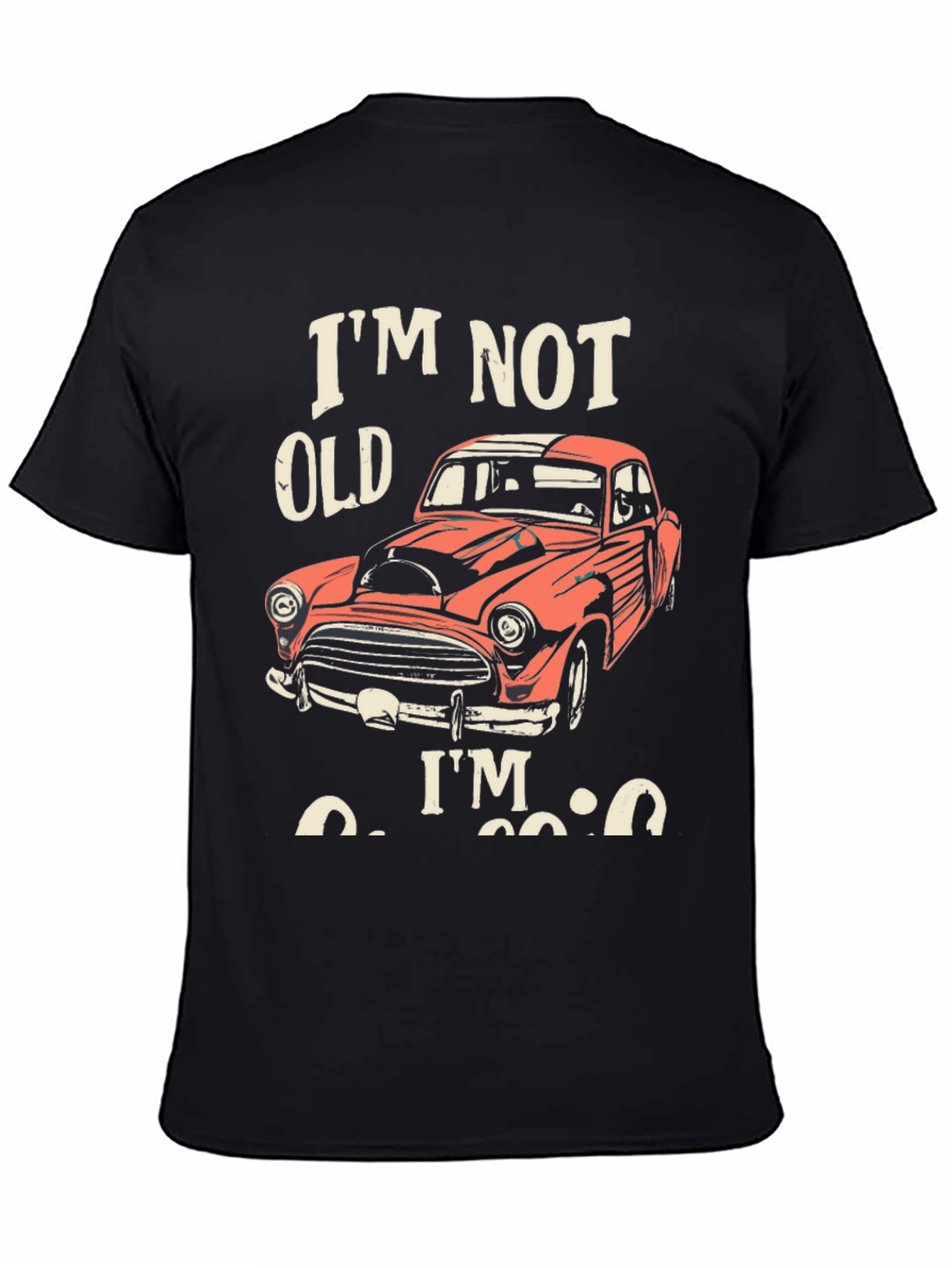 Im Not Old Im Classic Car Graphic Tee