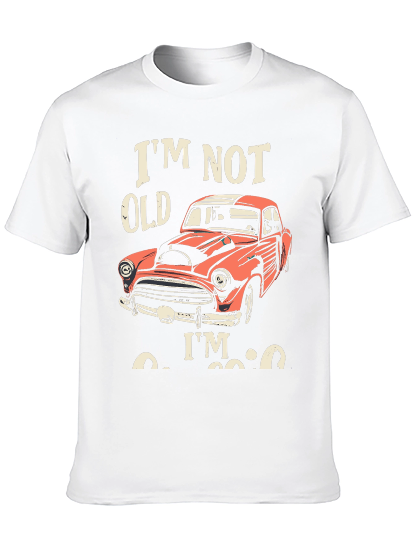 Im Not Old Im Classic Car Graphic Tee