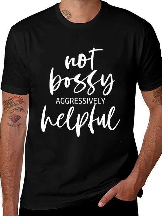 Not Bossy Aggressively Helpful Graphic Tee