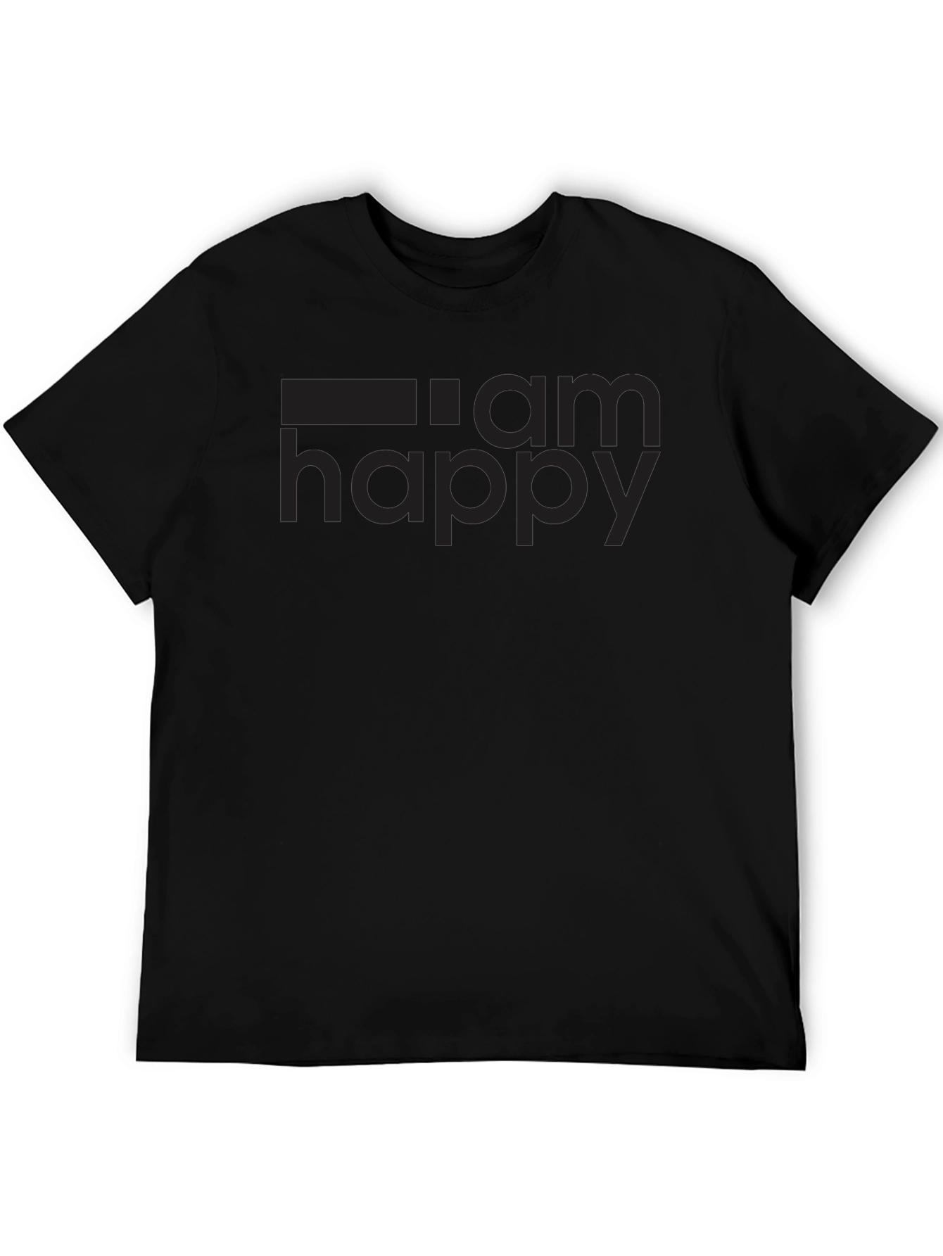 I am Happy Black T-Shirt Graphic Tee
