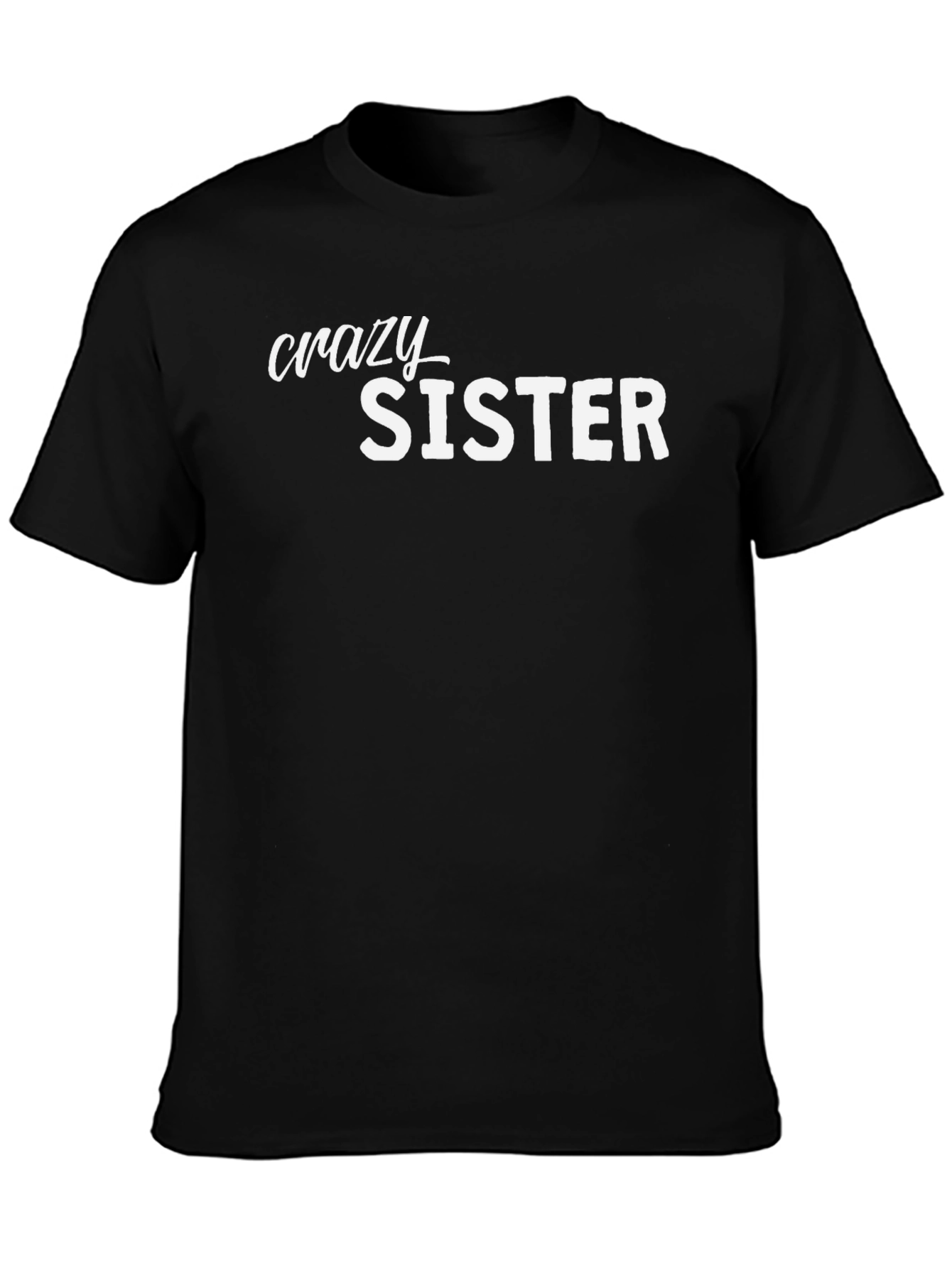 Crazy Sister Graphic Tee - Novelty Crew Neck T-Shirt