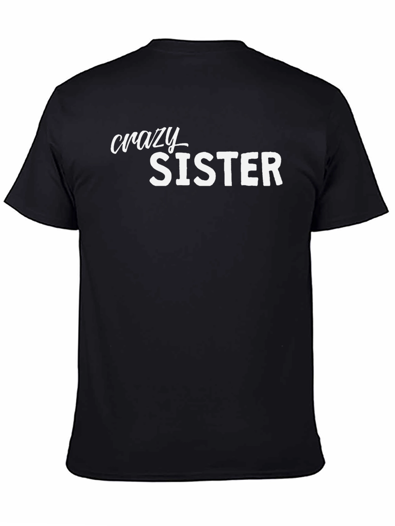 Crazy Sister Graphic Tee - Novelty Crew Neck T-Shirt