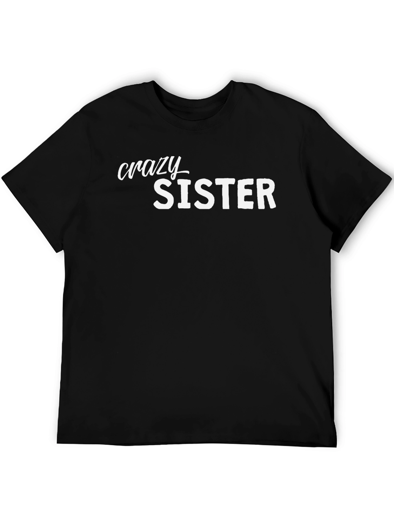 Crazy Sister Graphic Tee - Novelty Crew Neck T-Shirt
