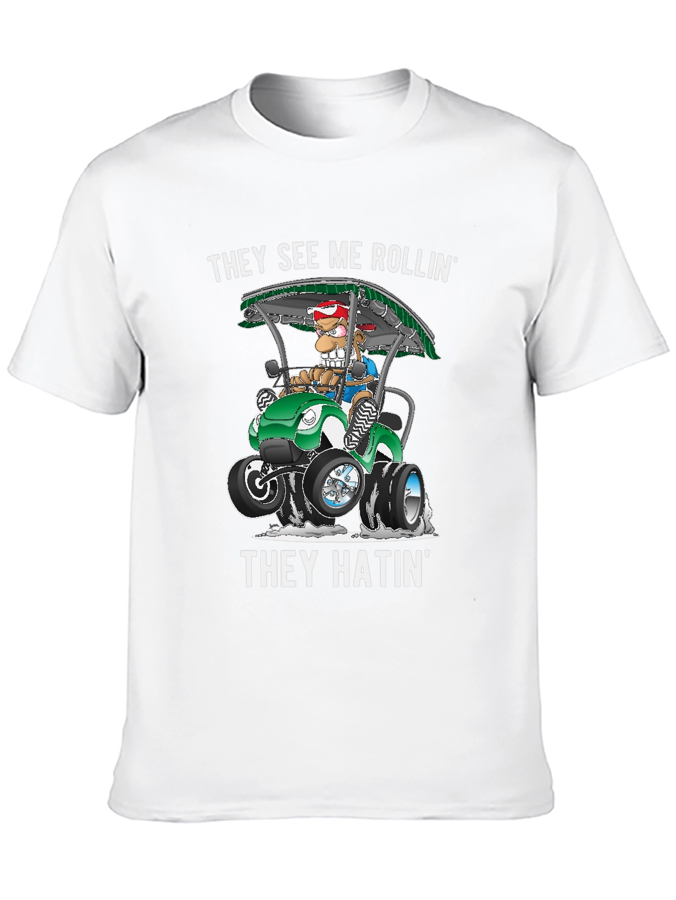 They See Me Rollin T-Shirt