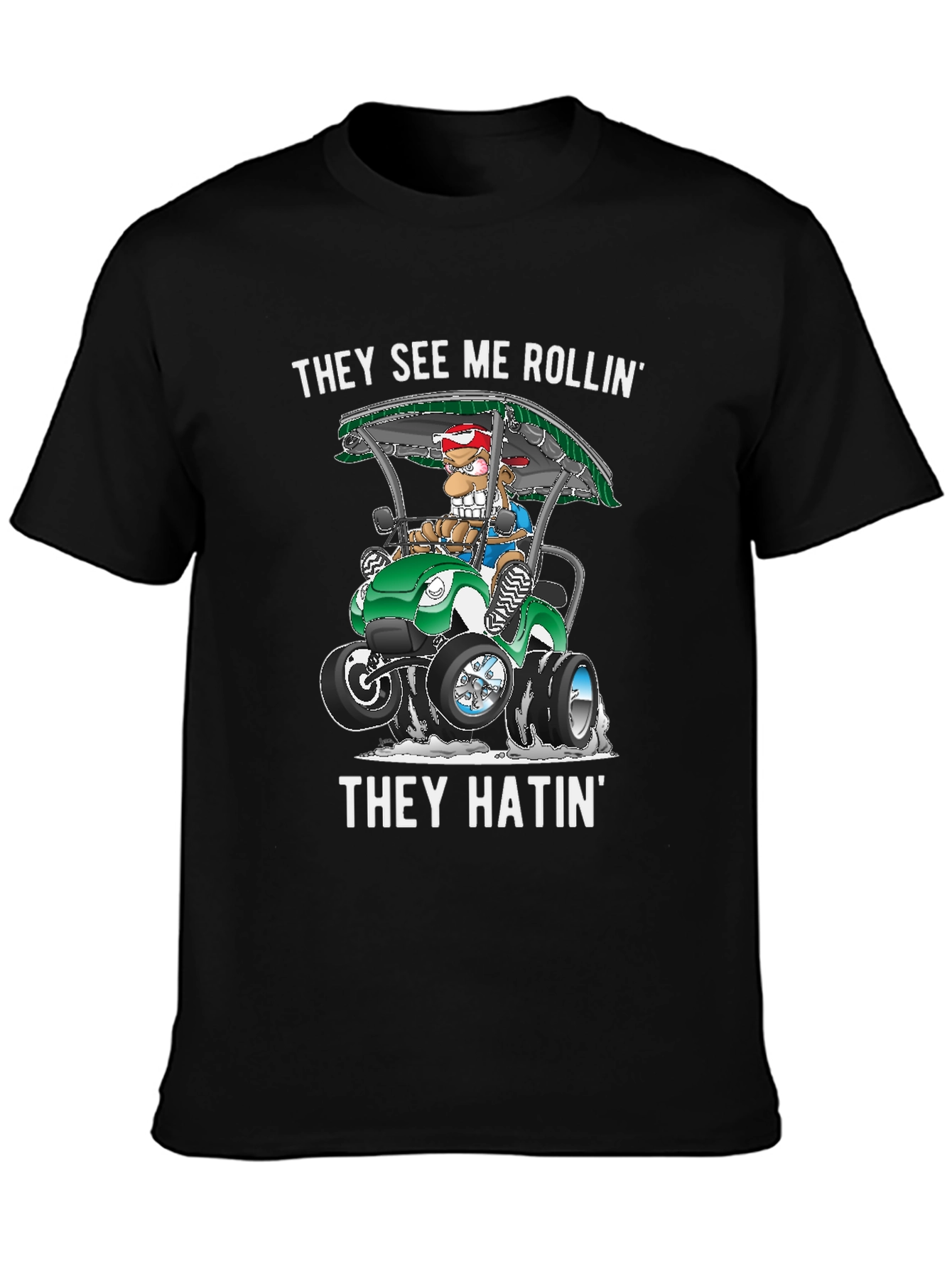 They See Me Rollin T-Shirt