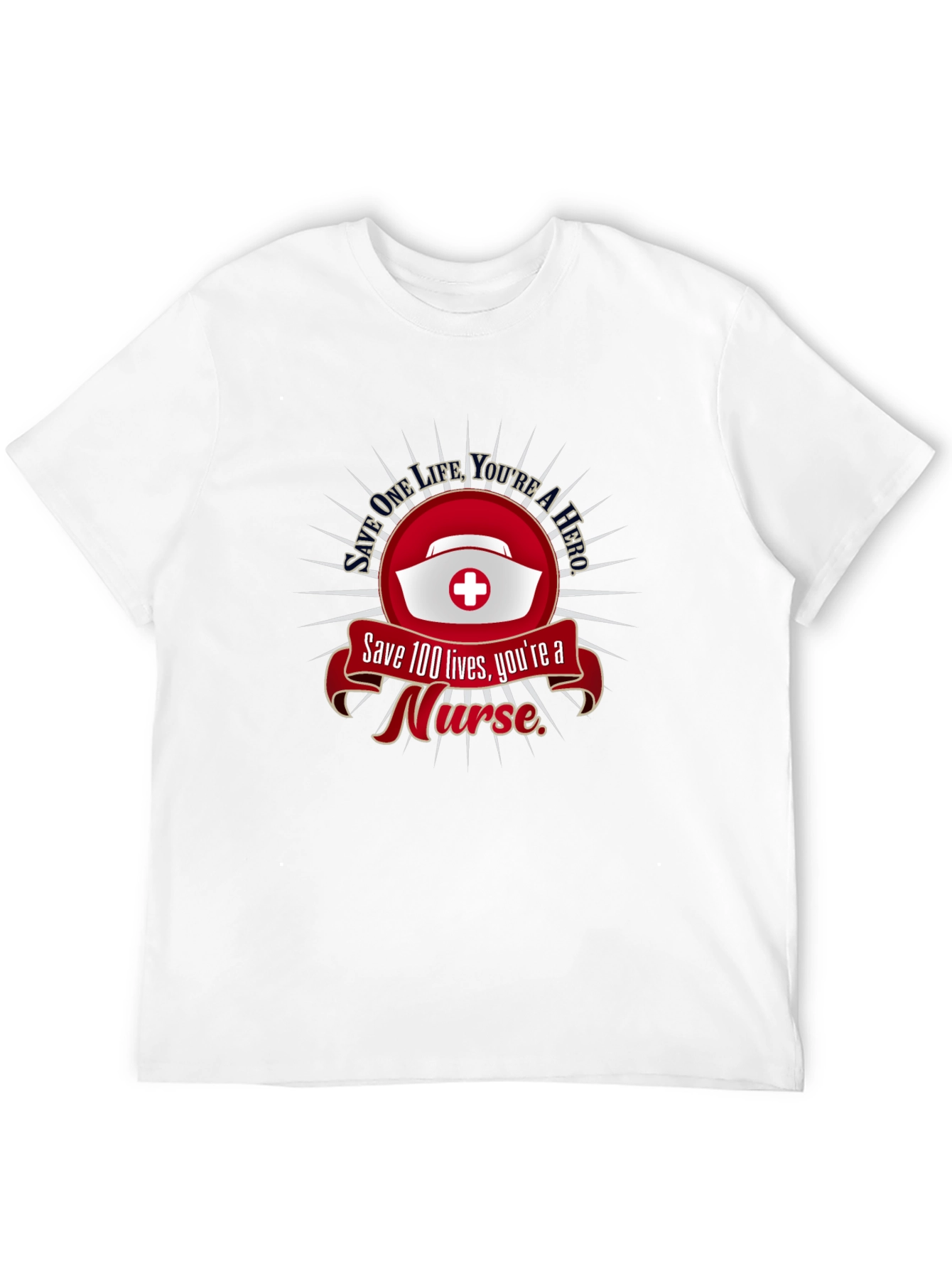 Nurse Hero T-Shirt: Save Lives Apparel