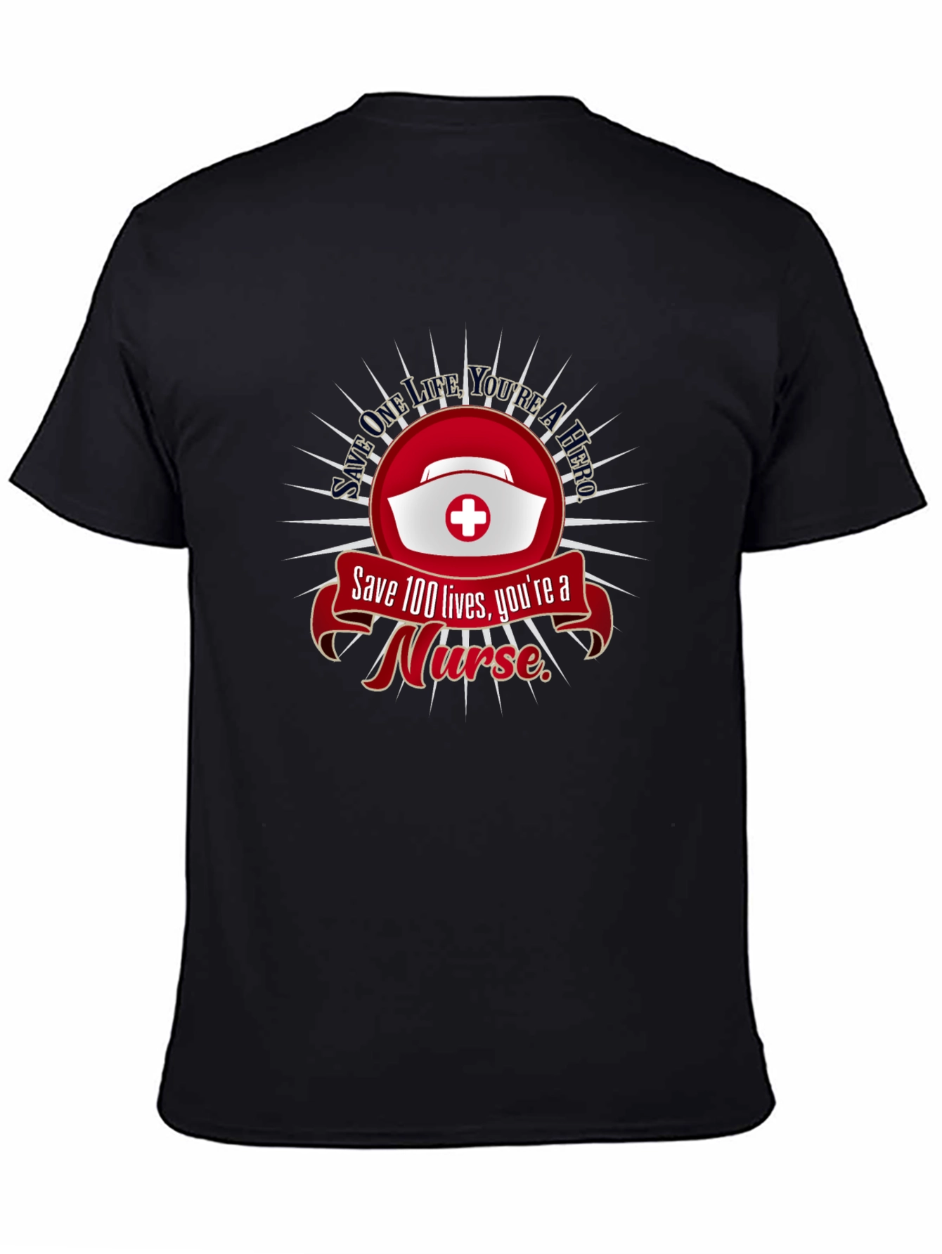 Nurse Hero T-Shirt: Save Lives Apparel
