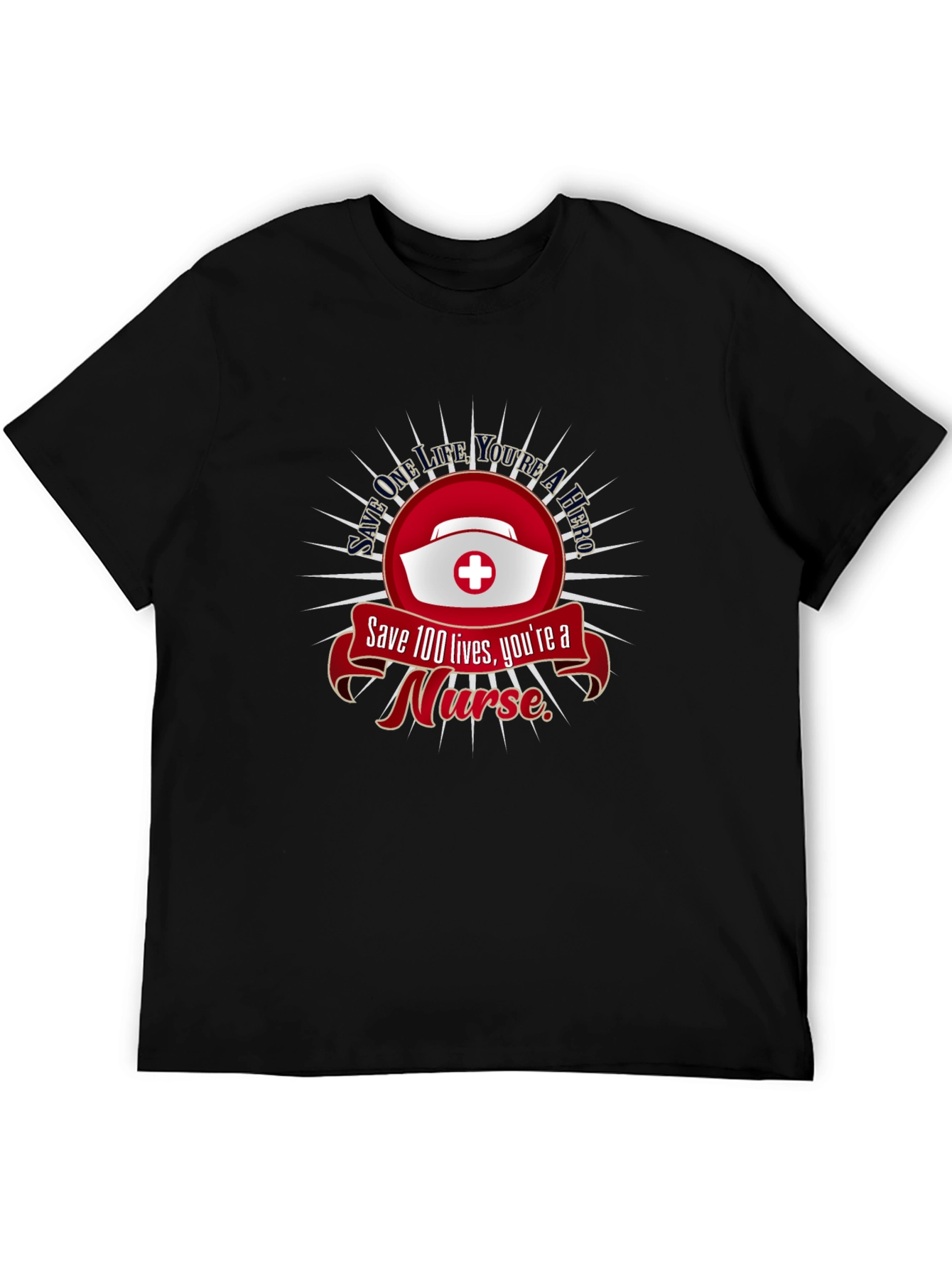 Nurse Hero T-Shirt: Save Lives Apparel