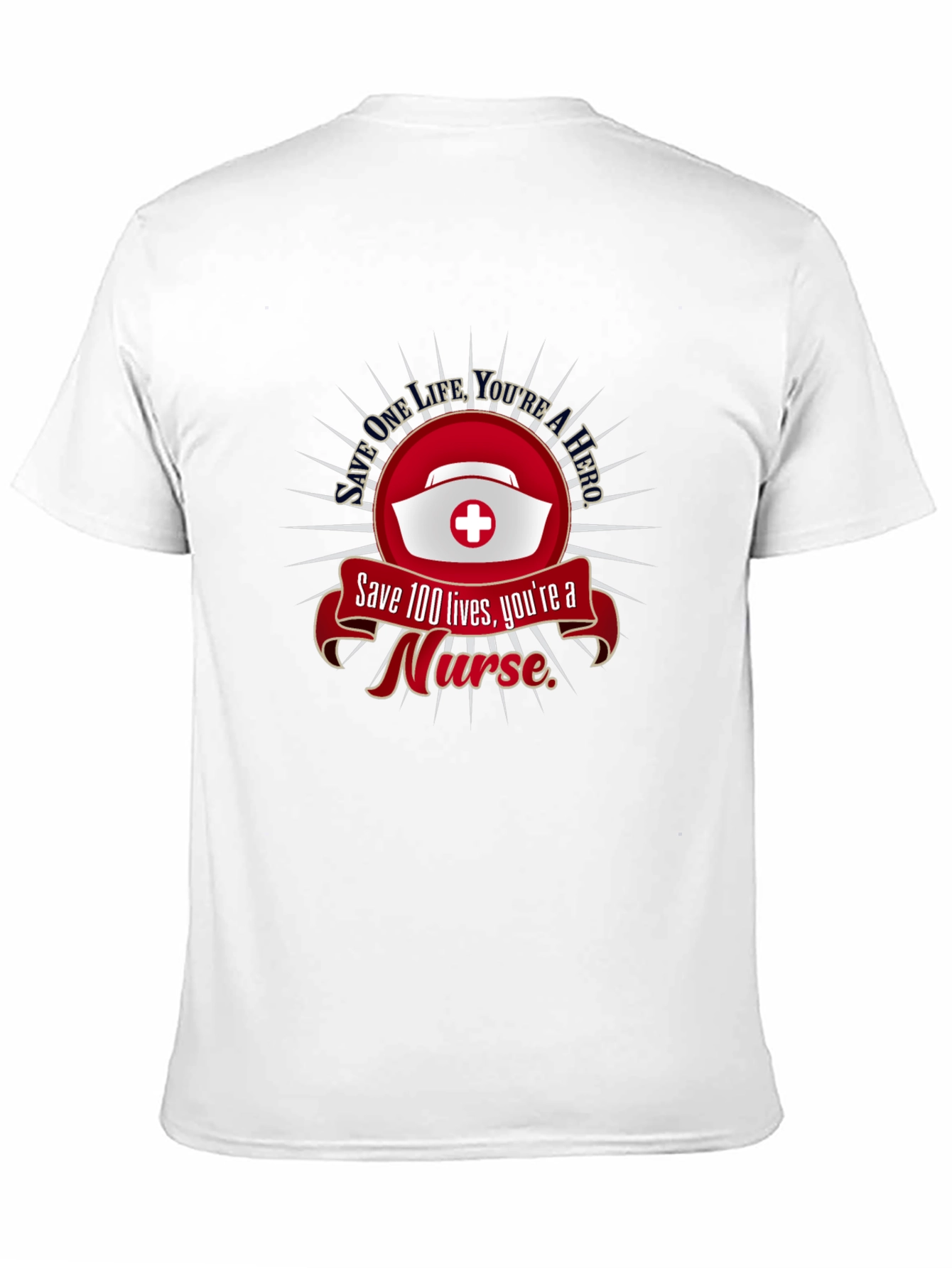 Nurse Hero T-Shirt: Save Lives Apparel