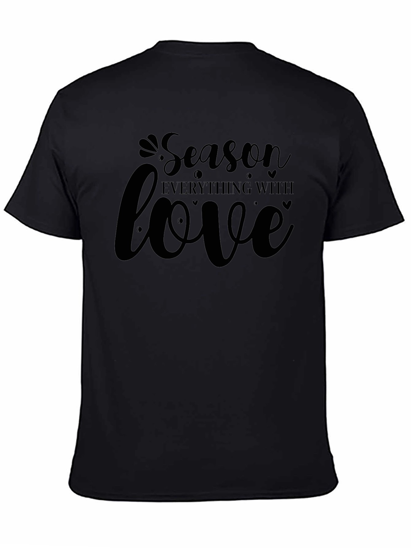 Season Everything With Love - Black T-Shirt