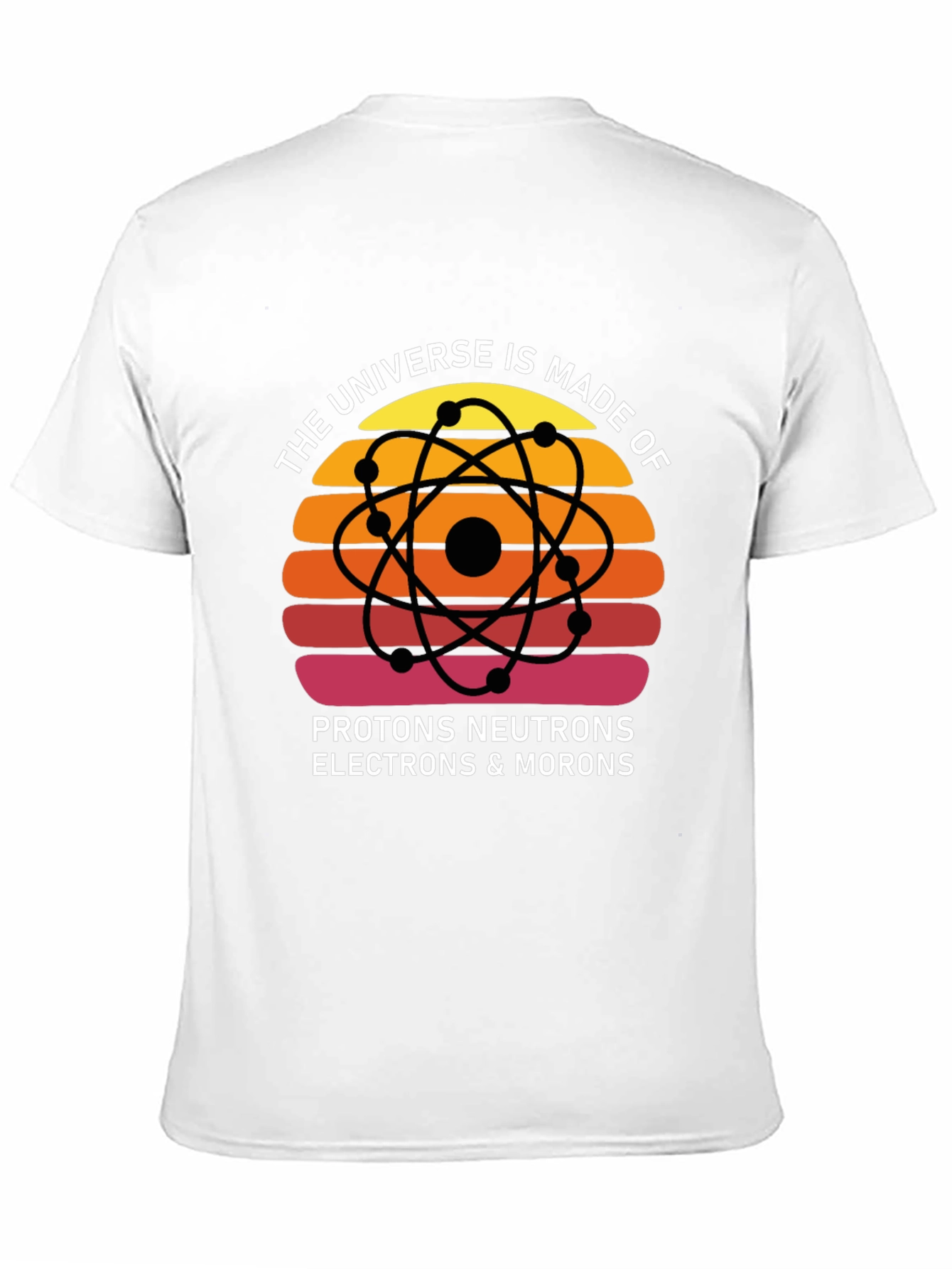 Universe Made of Morons T-Shirt