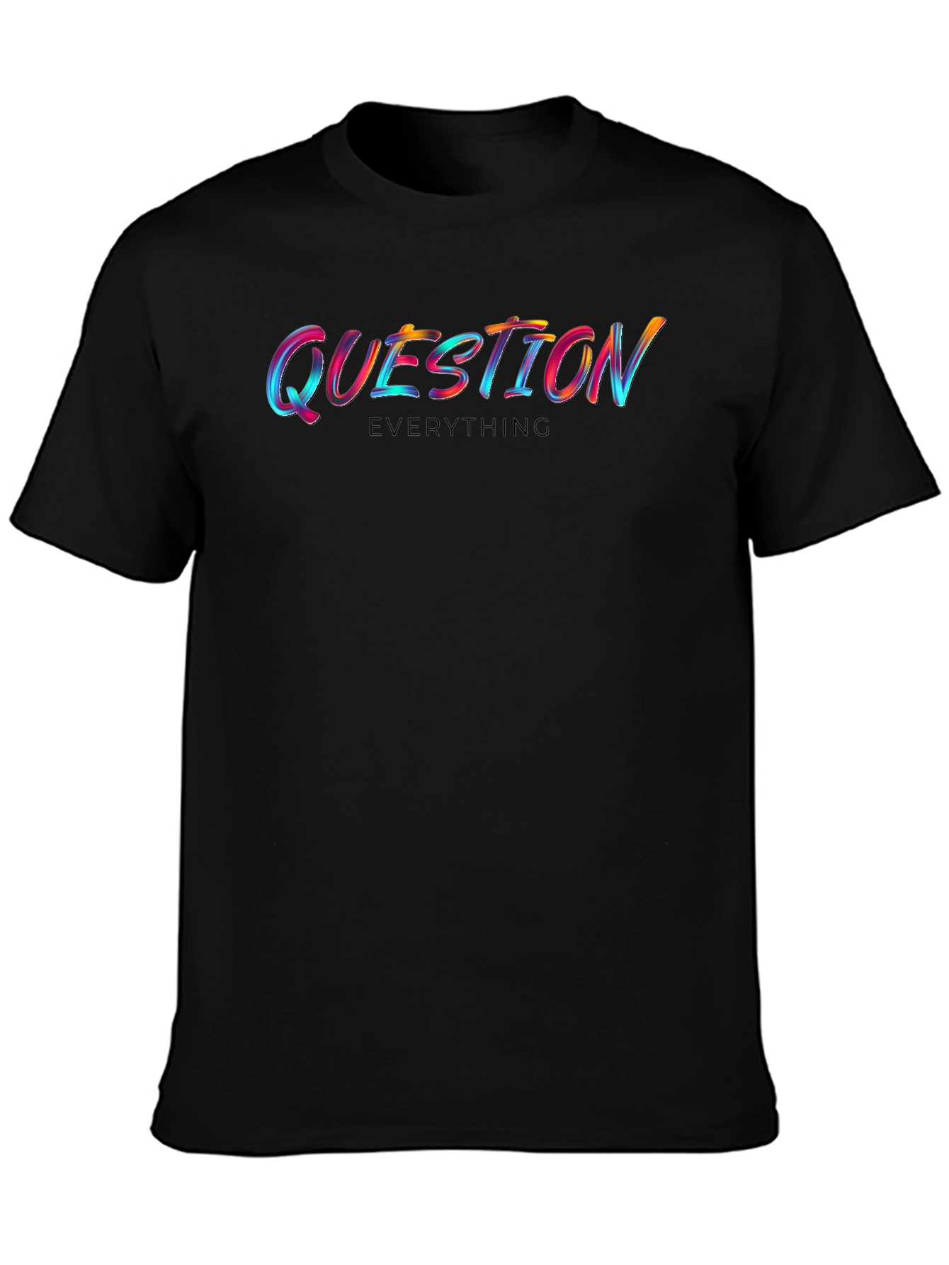 Question Everything Graphic T-Shirt