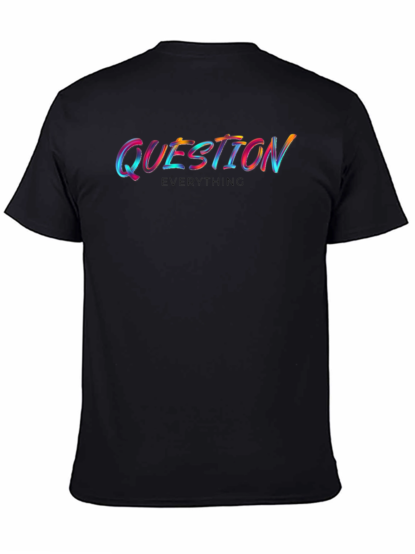 Question Everything Graphic T-Shirt