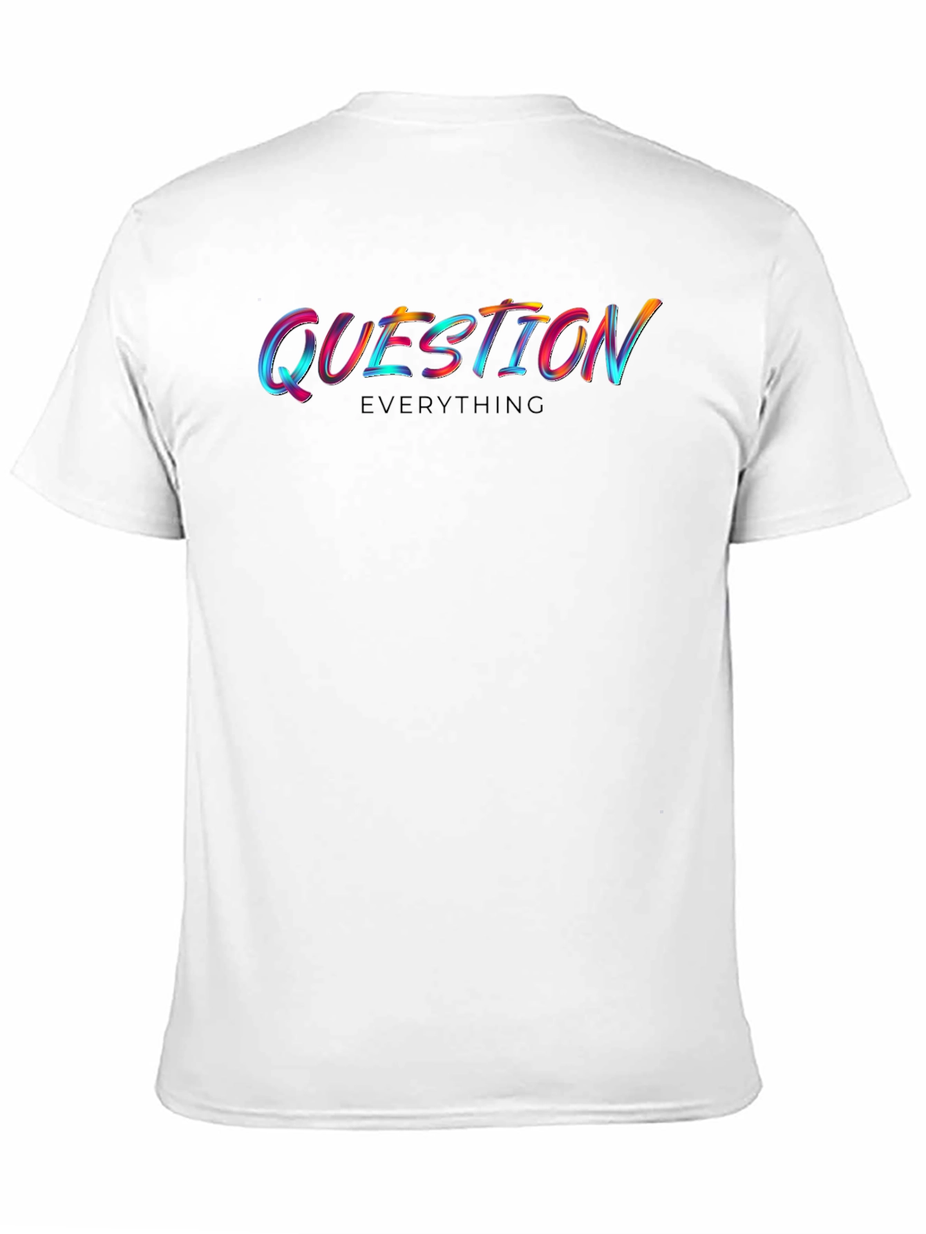 Question Everything Graphic T-Shirt