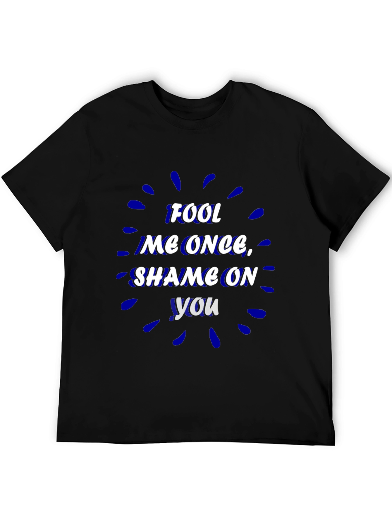 Fool Me Once T-Shirt