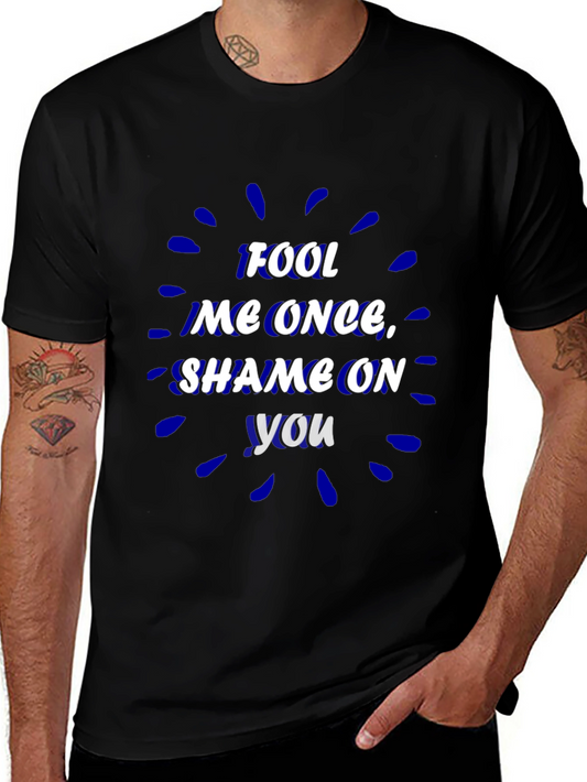 Fool Me Once T-Shirt