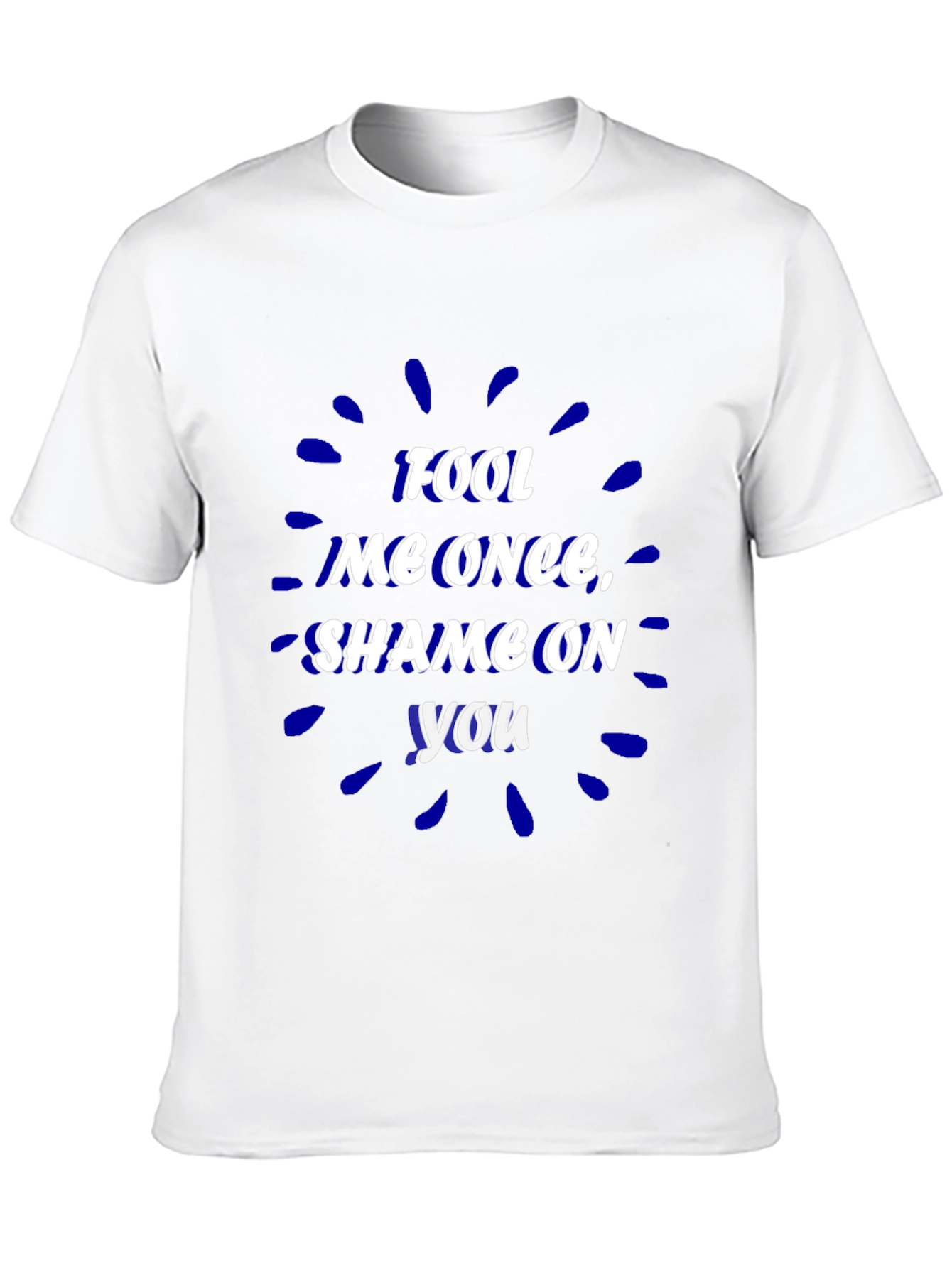Fool Me Once T-Shirt