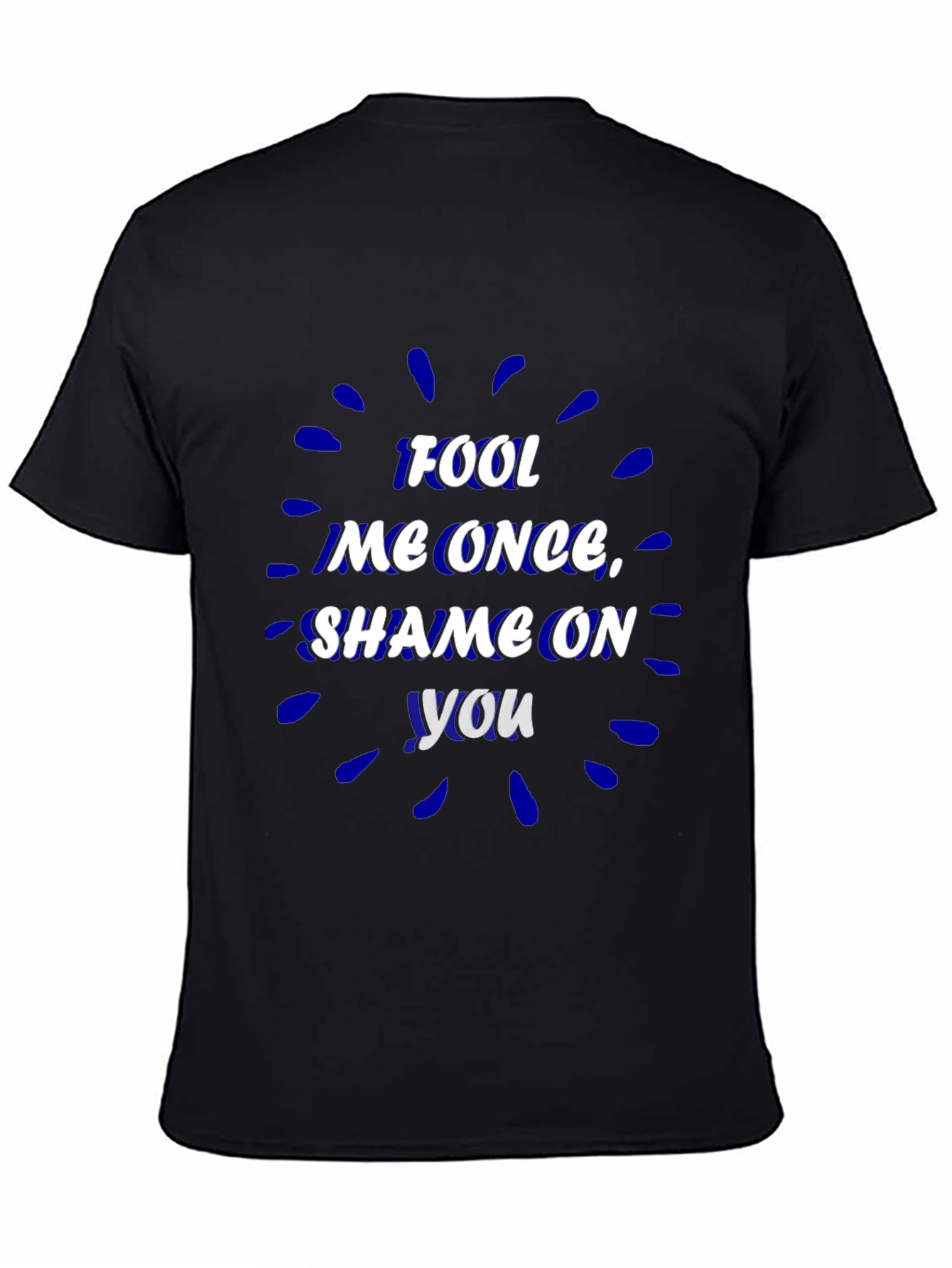 Fool Me Once T-Shirt