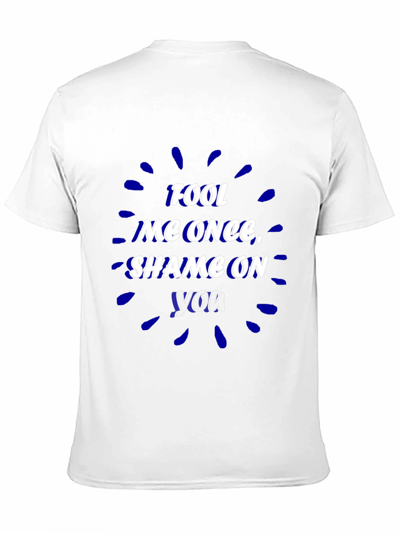 Fool Me Once T-Shirt
