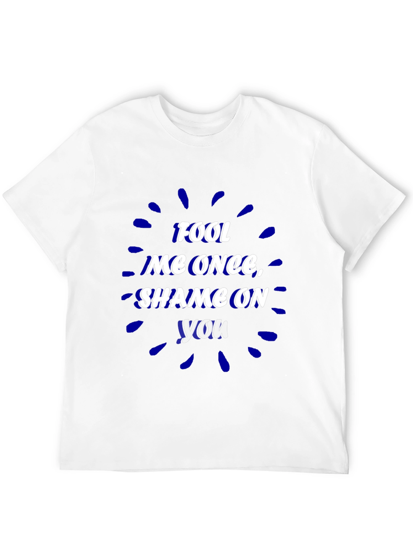Fool Me Once T-Shirt