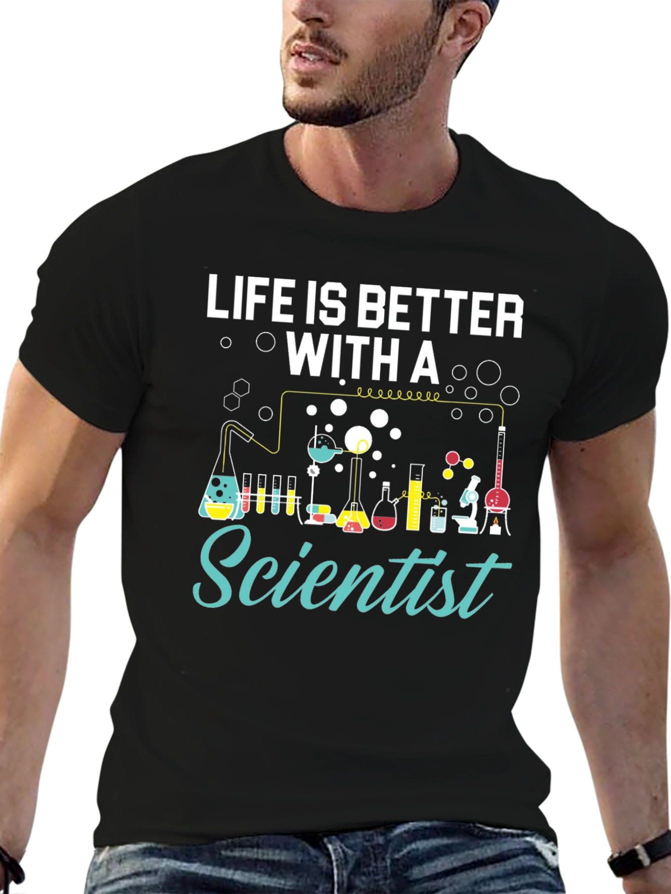 Life is Better with a Scientist T-Shirt