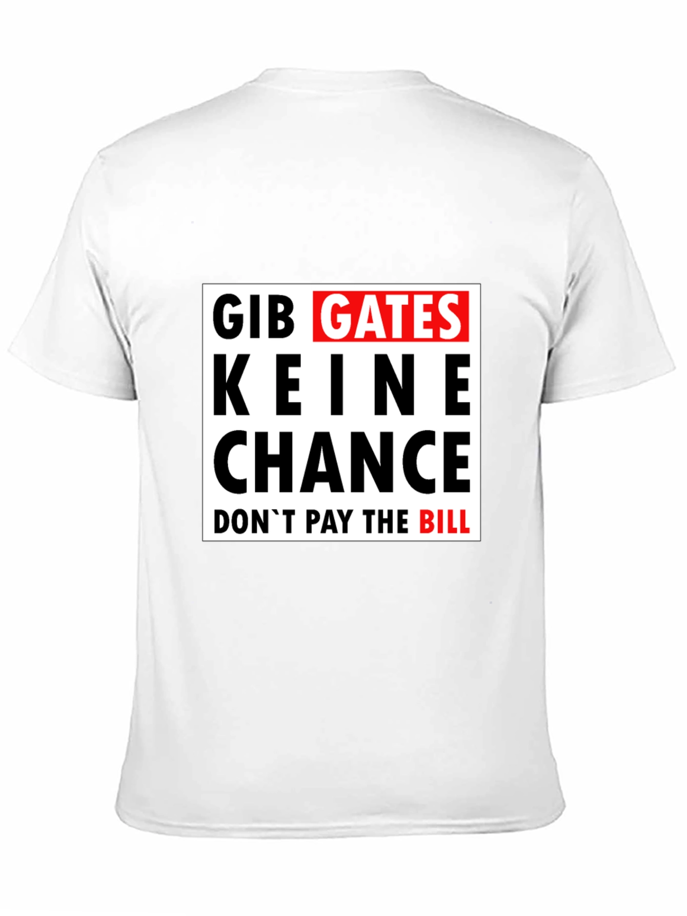 Gib Gates Keine Chance Black T-Shirt