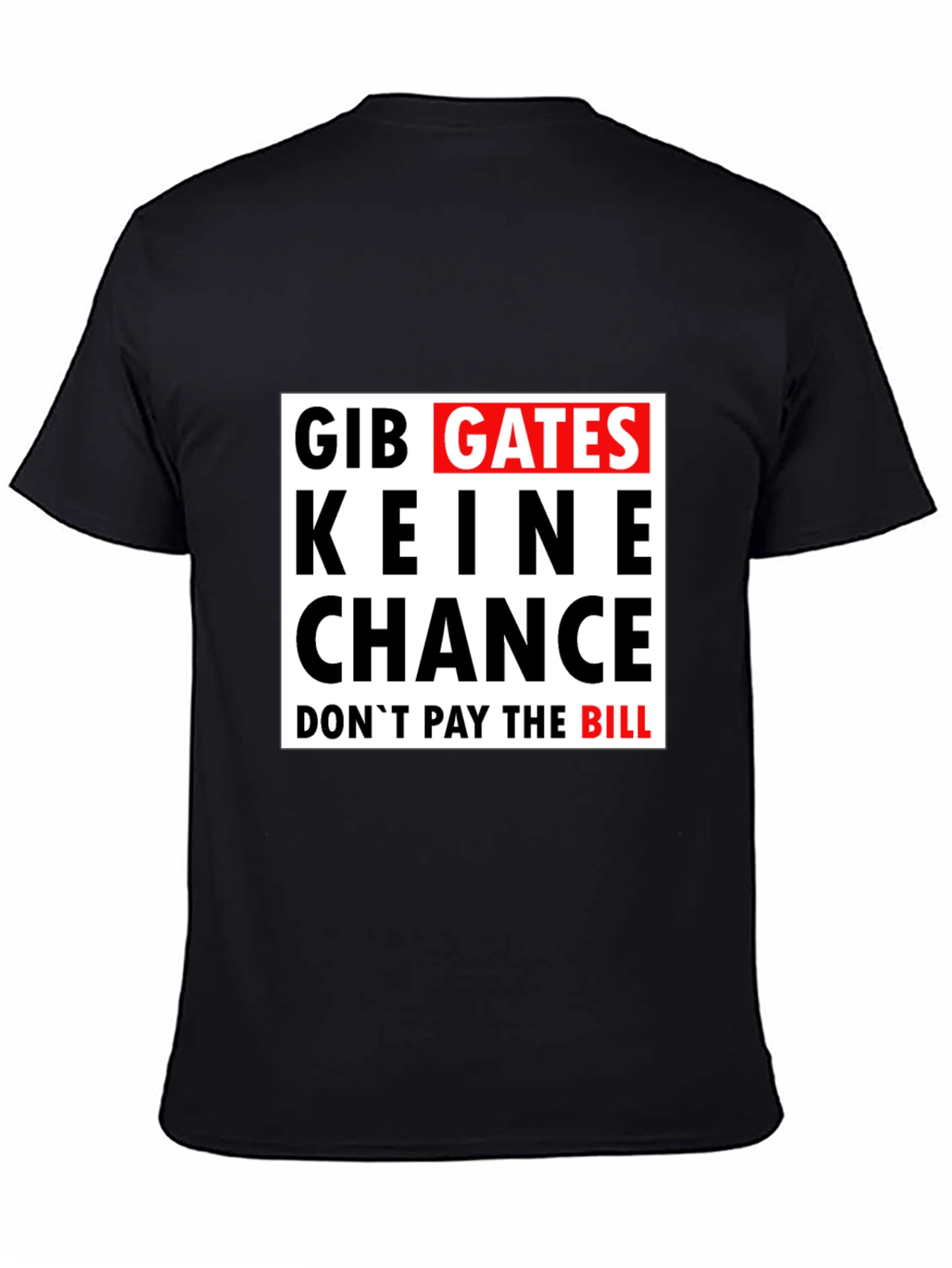 Gib Gates Keine Chance Black T-Shirt