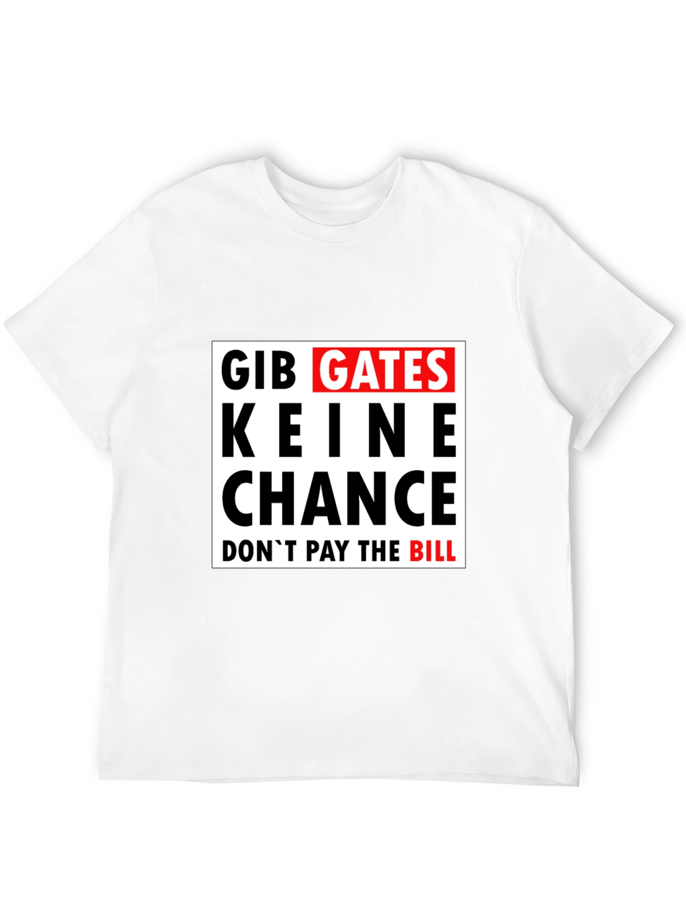 Gib Gates Keine Chance Black T-Shirt