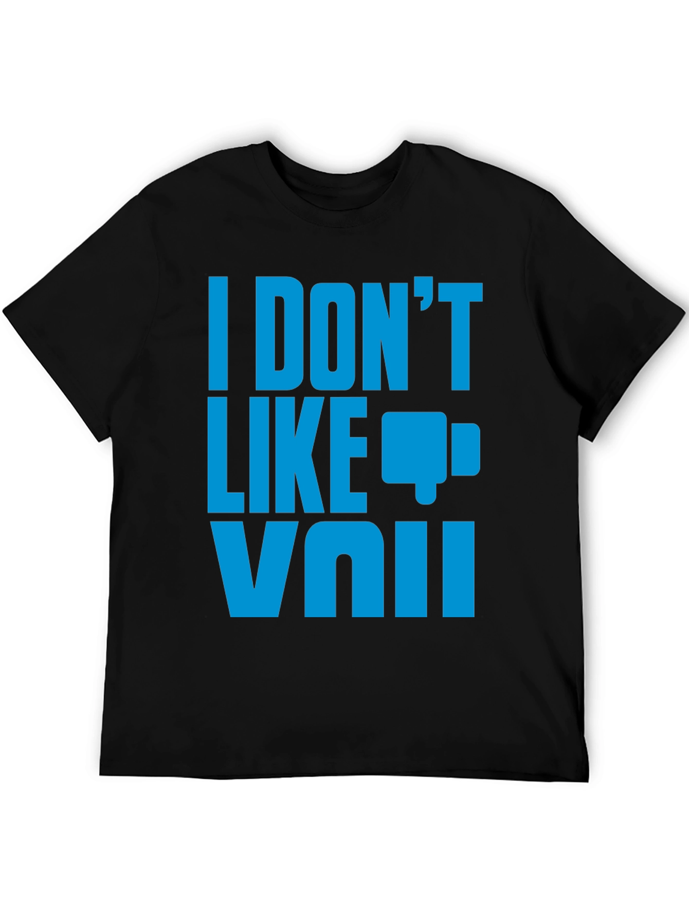 I Dont Like VAI T-Shirt - Funny Sarcastic Tee