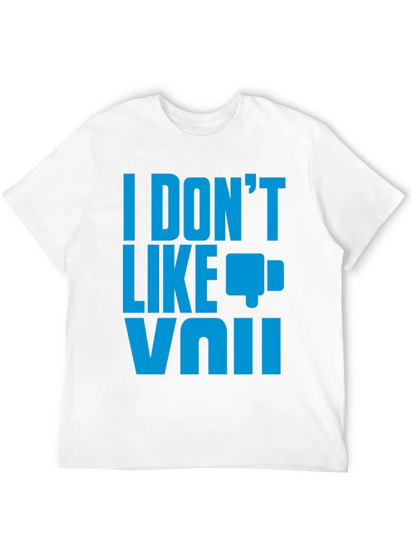 I Dont Like VAI T-Shirt - Funny Sarcastic Tee