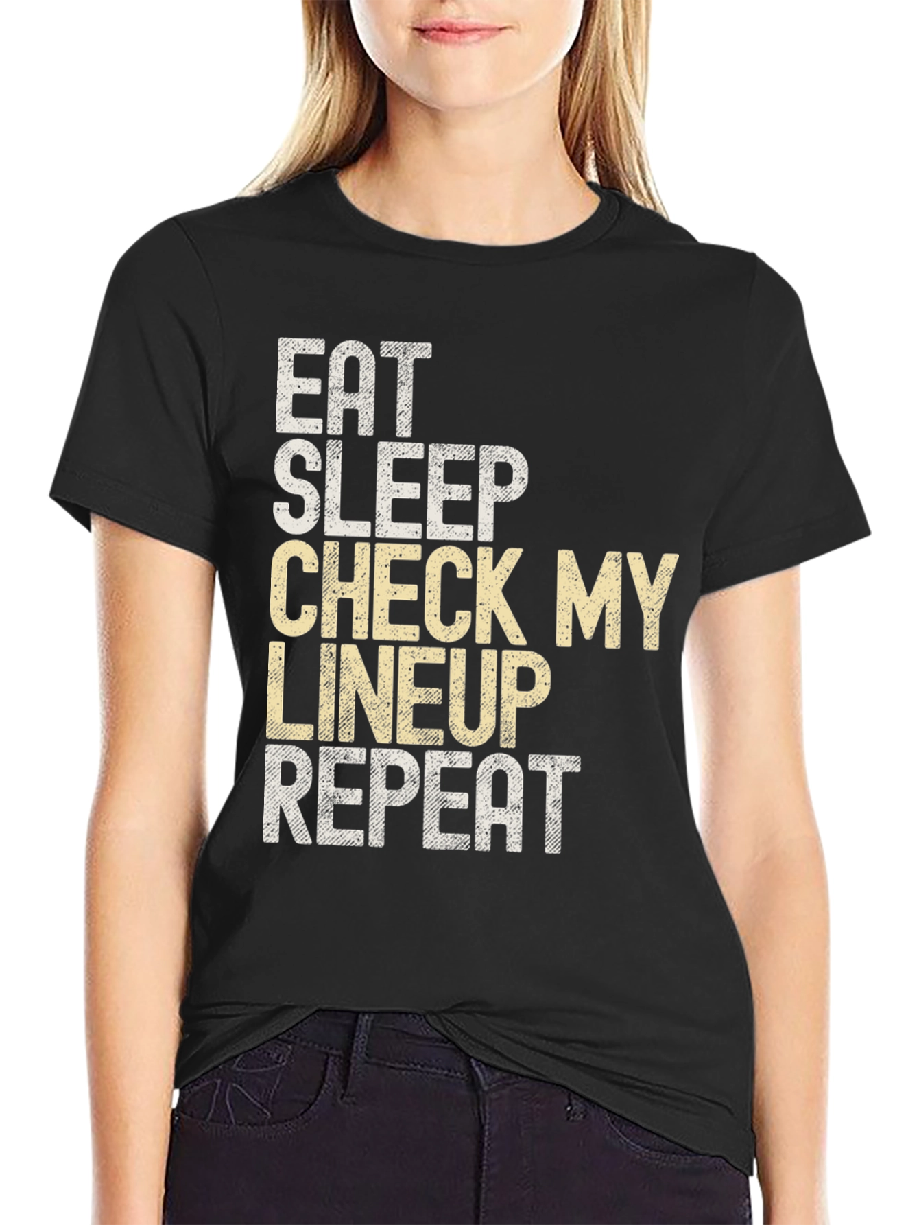 Eat Sleep Check My Lineup T-Shirt