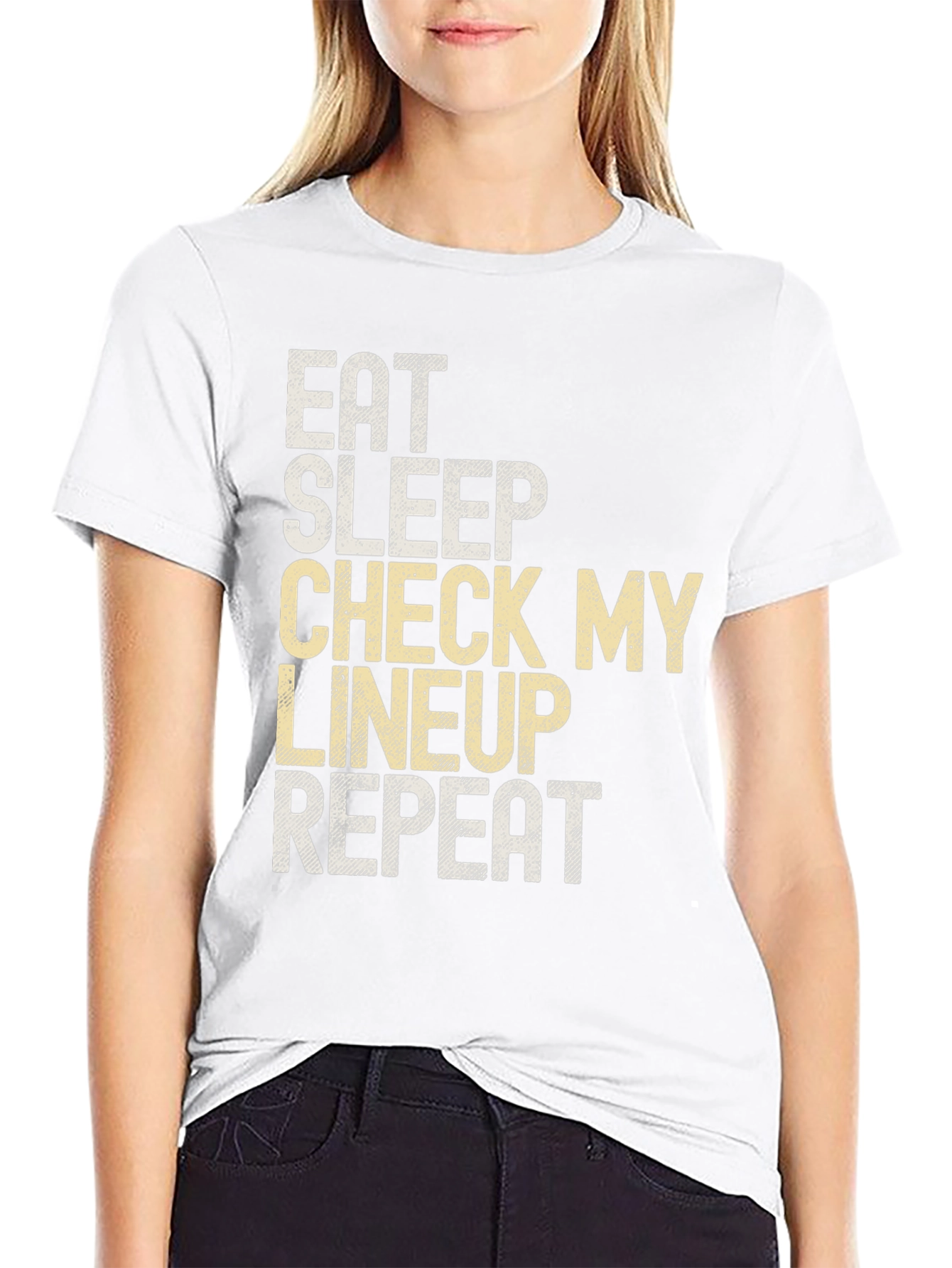 Eat Sleep Check My Lineup T-Shirt