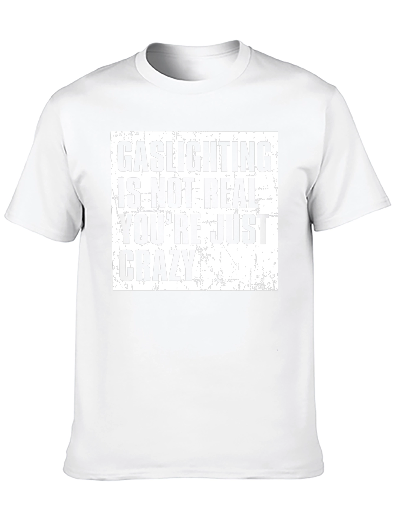 Gaslighting is Not Real T-Shirt - Funny Sarcastic Tee
