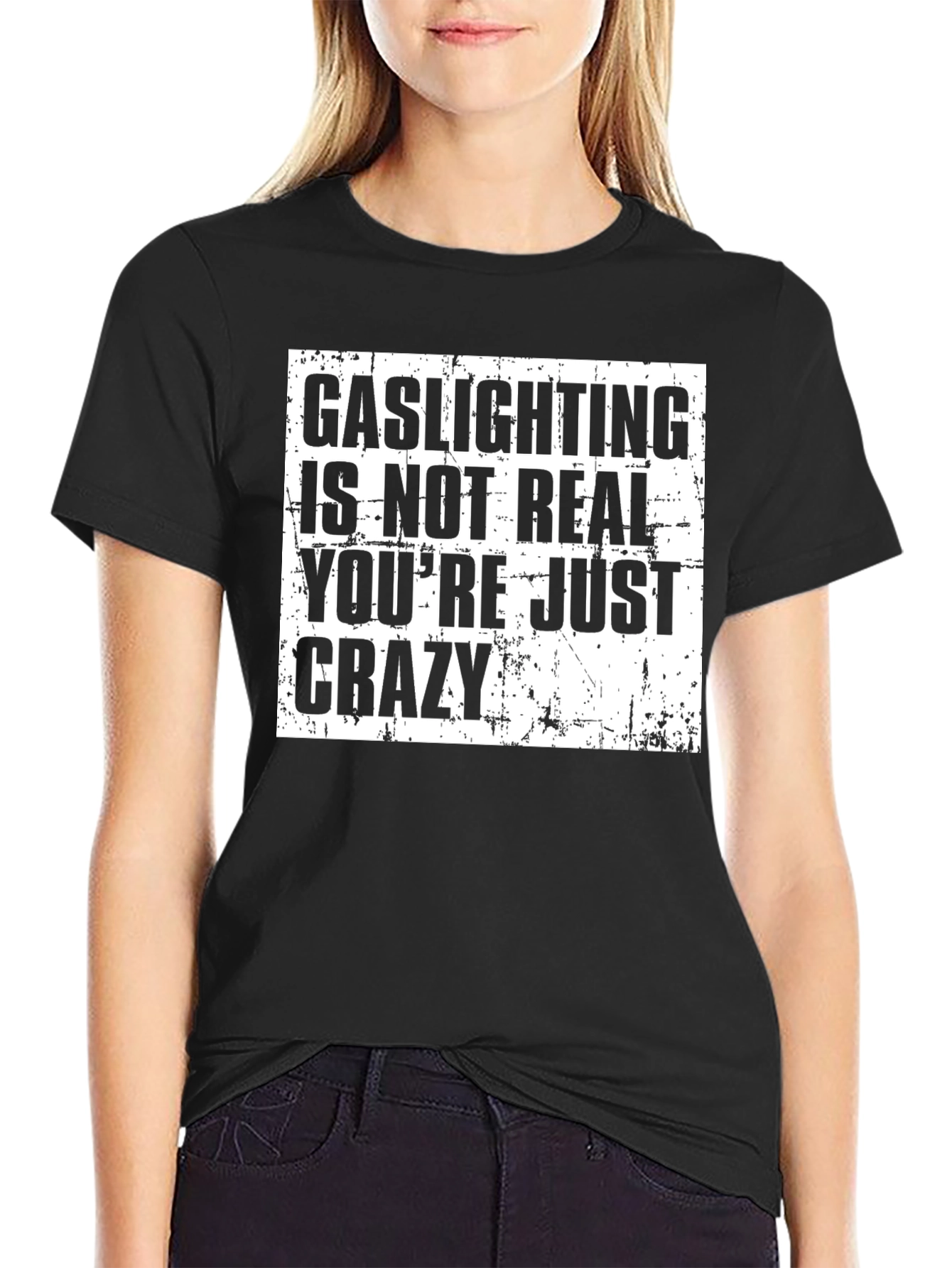 Gaslighting is Not Real T-Shirt - Funny Sarcastic Tee