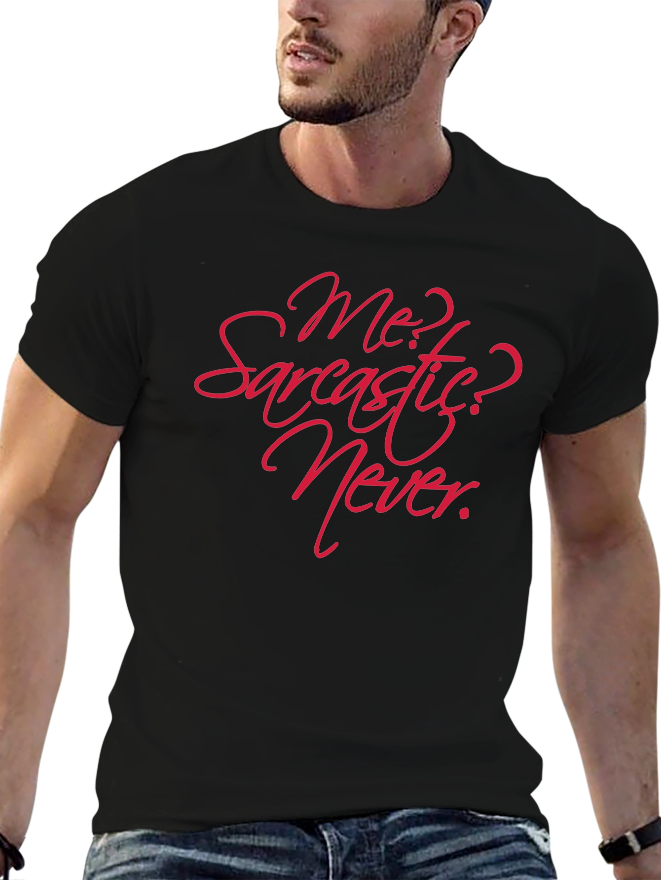 Sarcastic? Never! Graphic T-Shirt