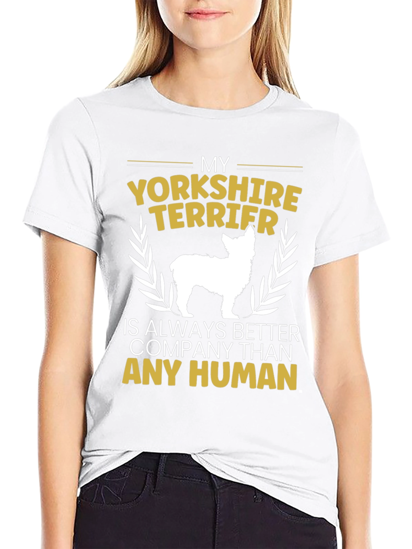 Yorkshire Terrier Lover T-Shirt - Better Than Humans!