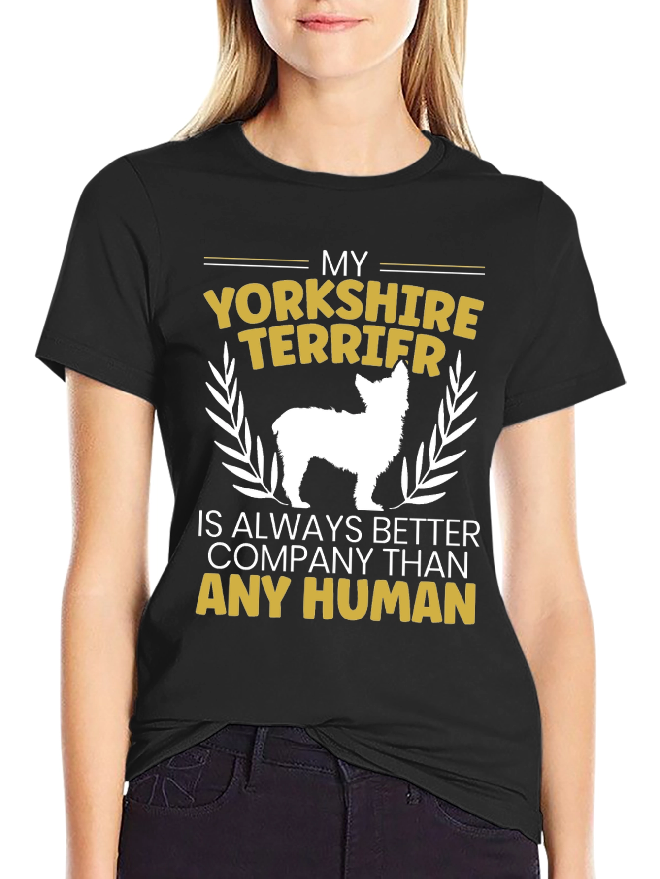 Yorkshire Terrier Lover T-Shirt - Better Than Humans!